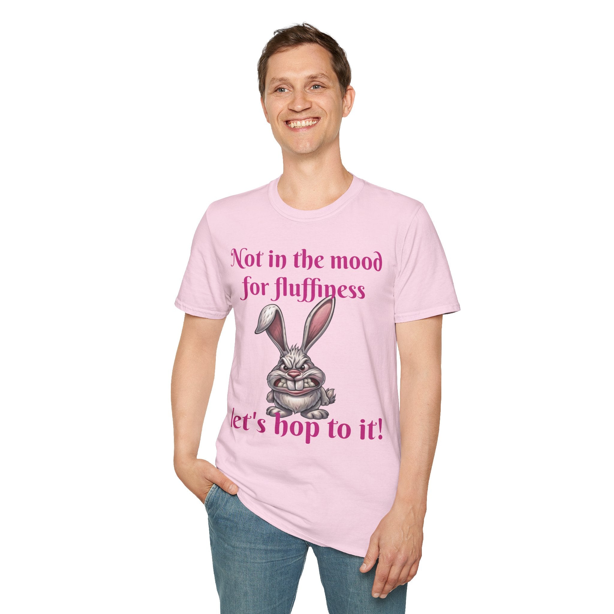 Not In The Mood For Fluffiness Let's Hop To It Bunny Unisex Softstyle T-Shirt