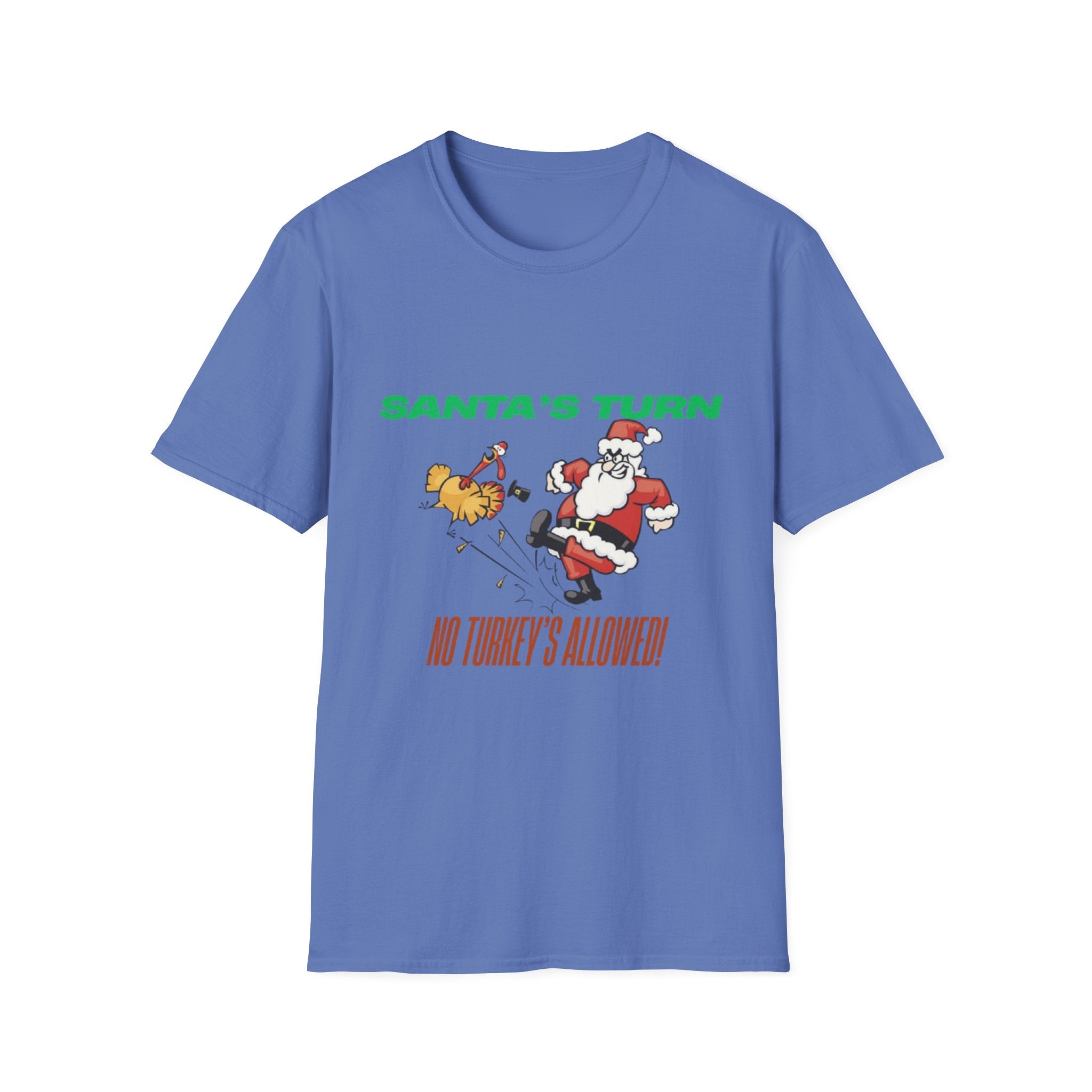 Santa's Turn No Turkey's Allowed Unisex Softstyle T-Shirt