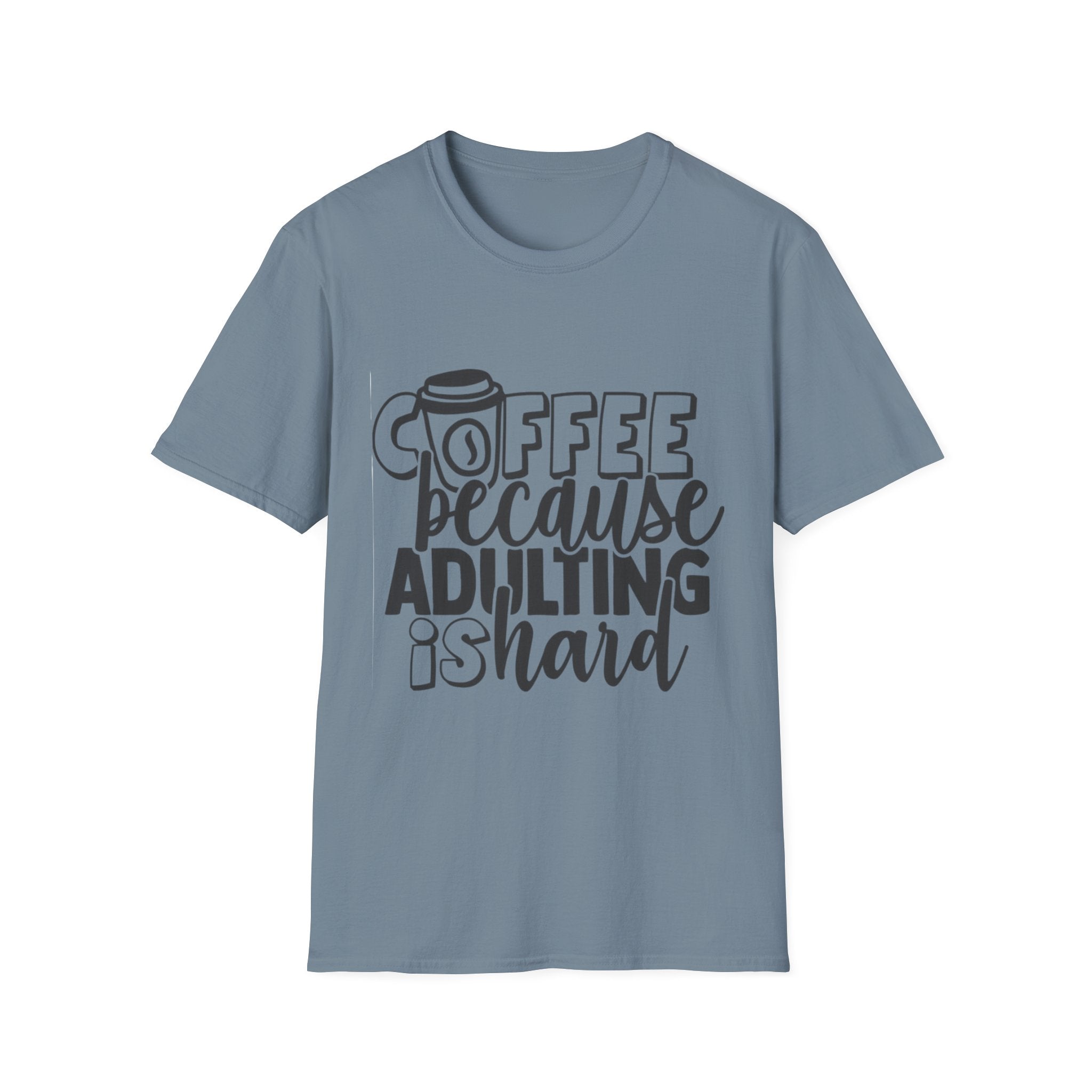 Coffee Because Adulting is Hard Unisex Softstyle T-Shirt