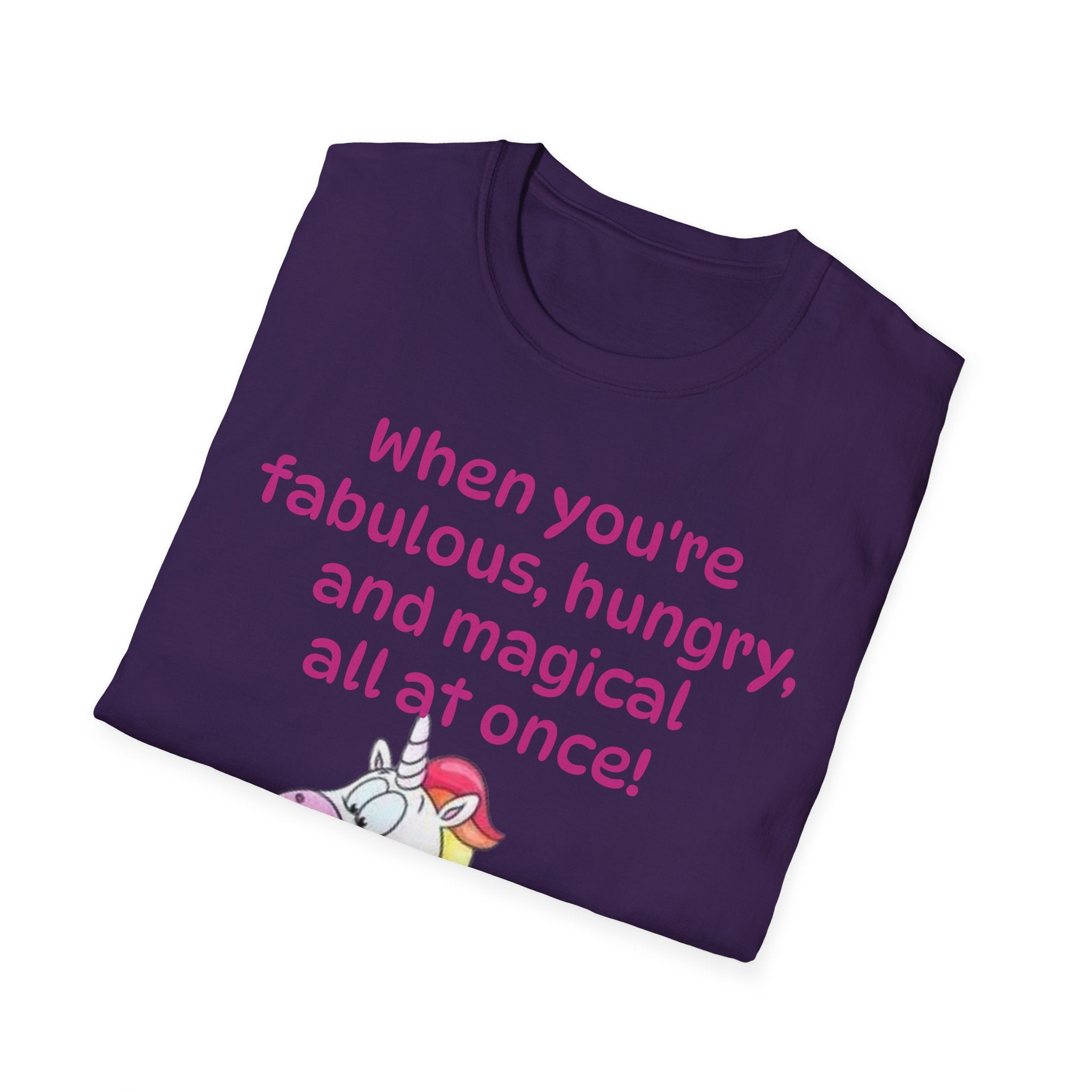 When You're Fabulous, Hungry, And Magical All At Once! Unicorn Unisex Softstyle T-Shirt