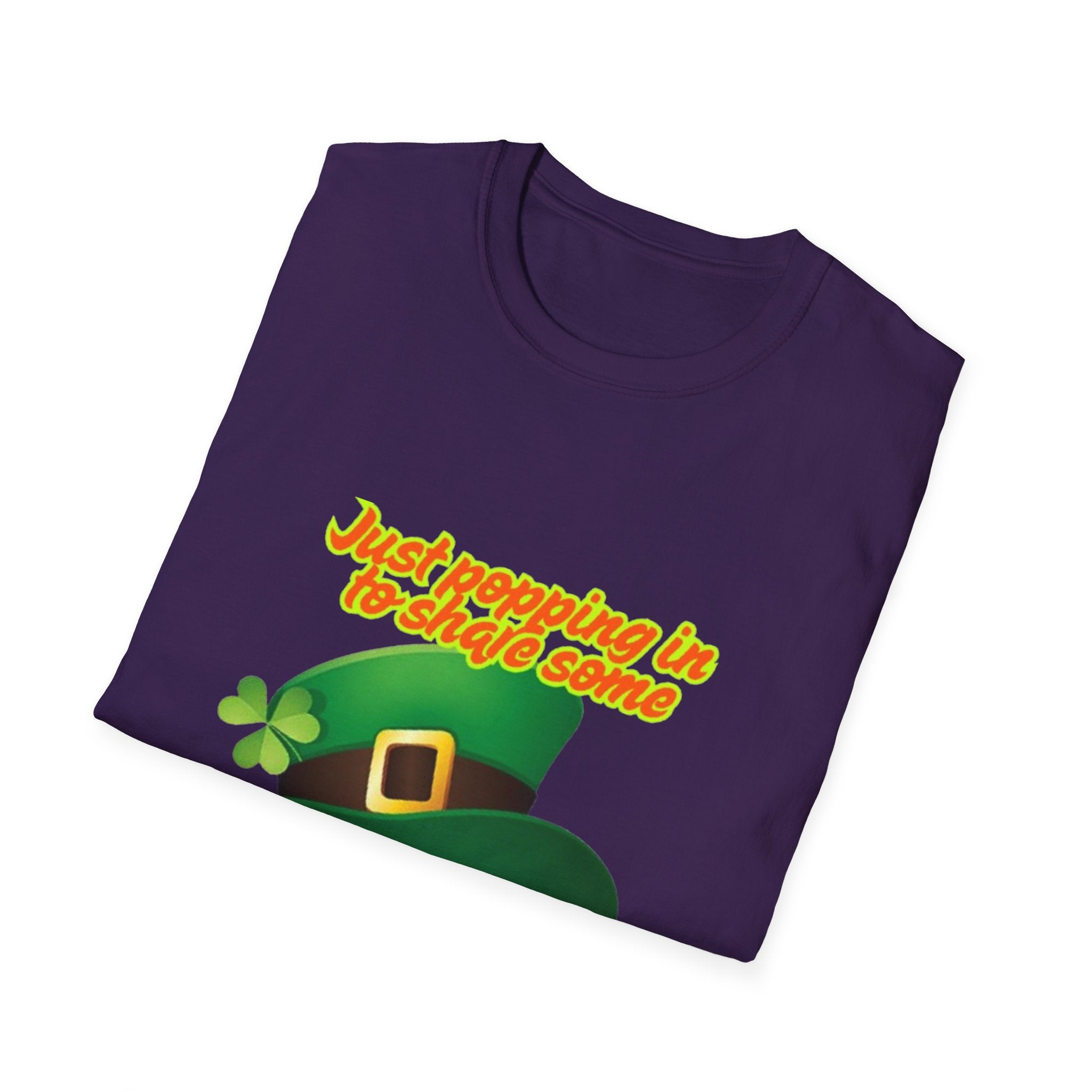 Just Popping In To Share Some Good Fortune Unisex Softstyle T-Shirt