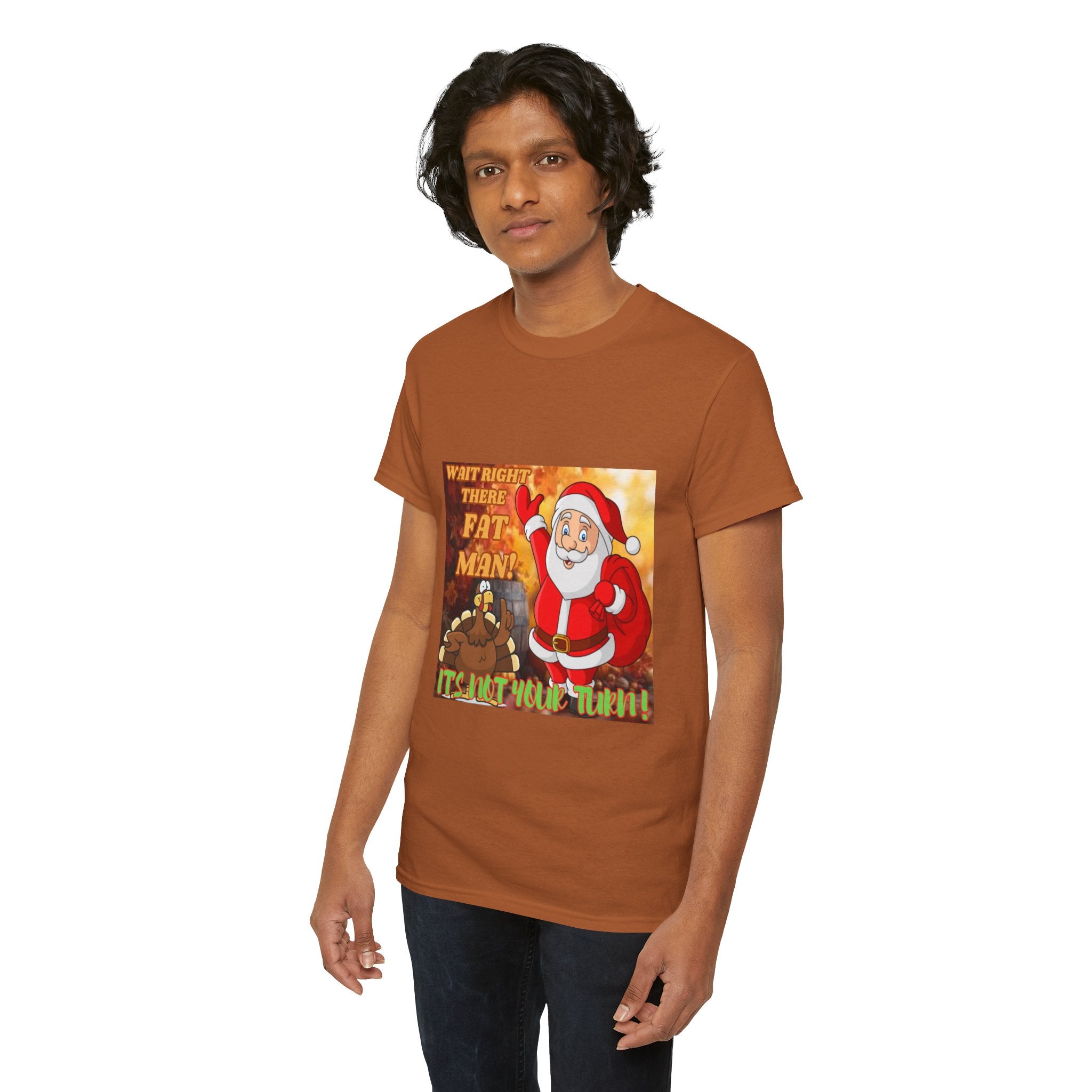 Wait Right There Fat Man It's Not Your Turn Unisex Heavy Cotton T-Shirt