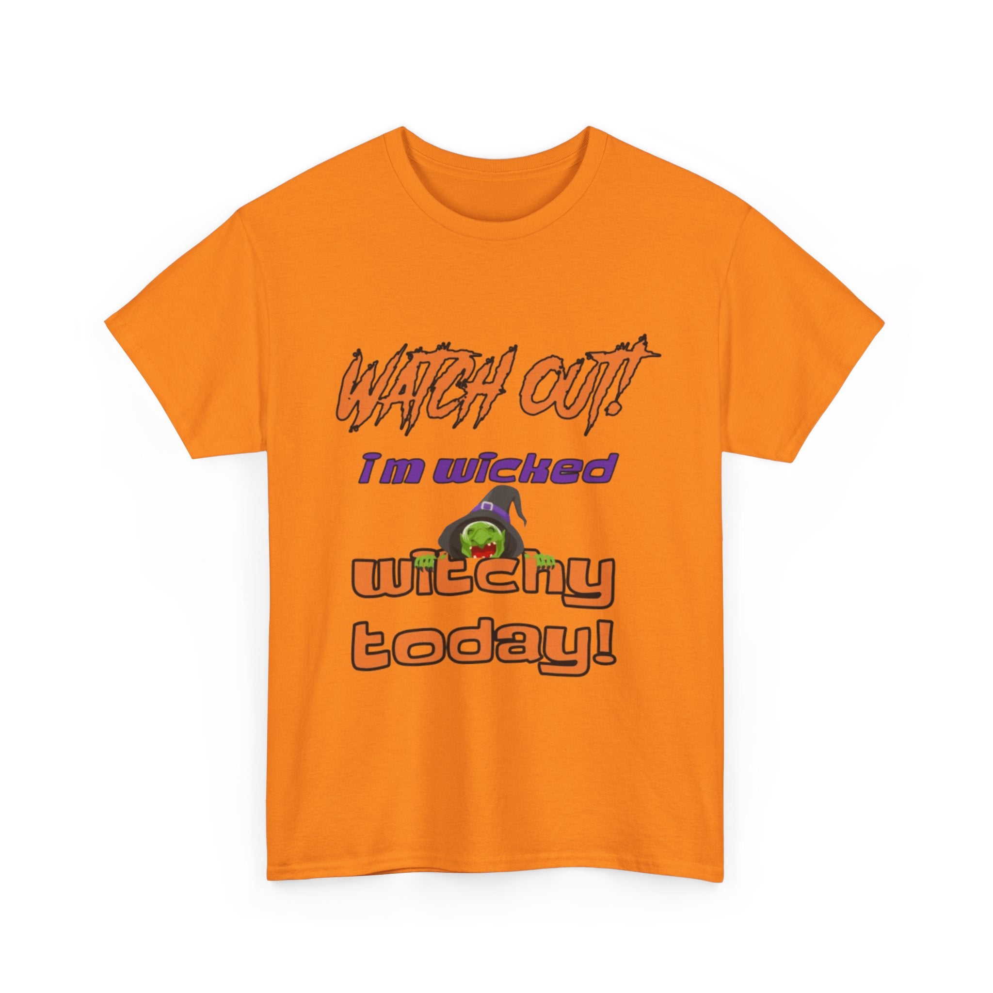 Watch Out I'm Wicked Witchy Today Halloween Unisex Heavy Cotton T-Shirt