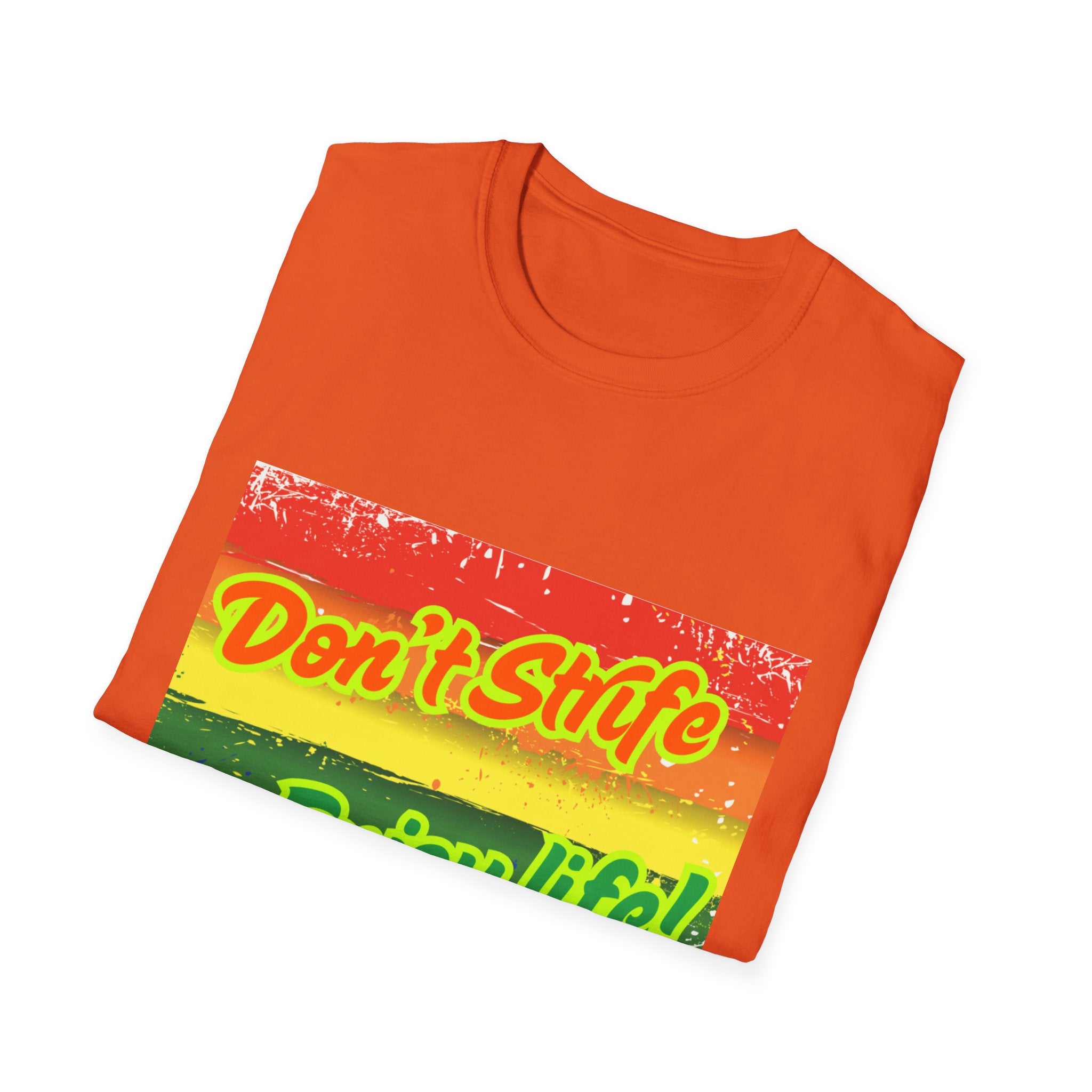 Don't Strife, Enjoy Life Rainbow Unisex Softstyle T-Shirt