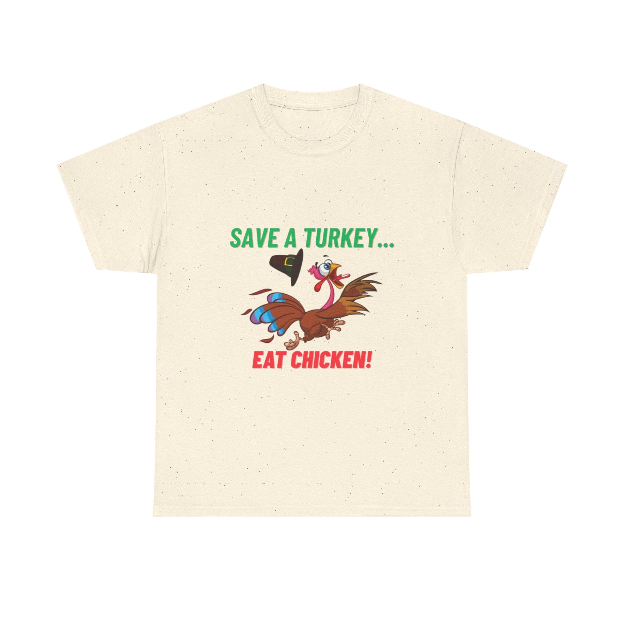 Save a Turkey... Eat Chicken Unisex Heavy Cotton T-Shirt