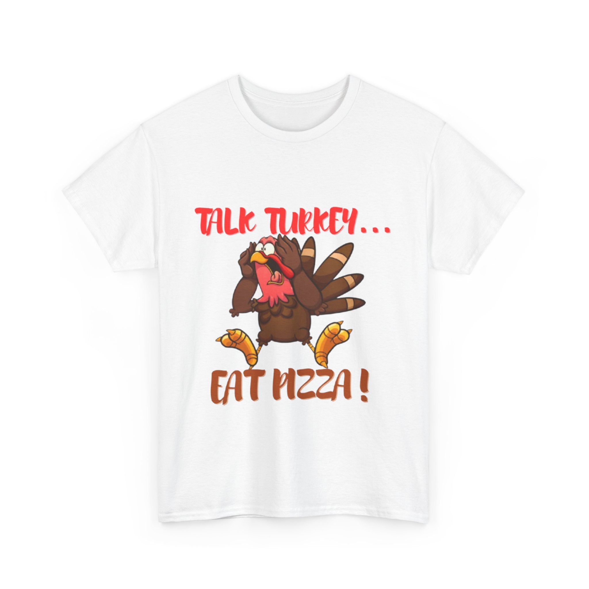 Talk Turkey... Eat Pizza! Unisex Heavy Cotton T-Shirt