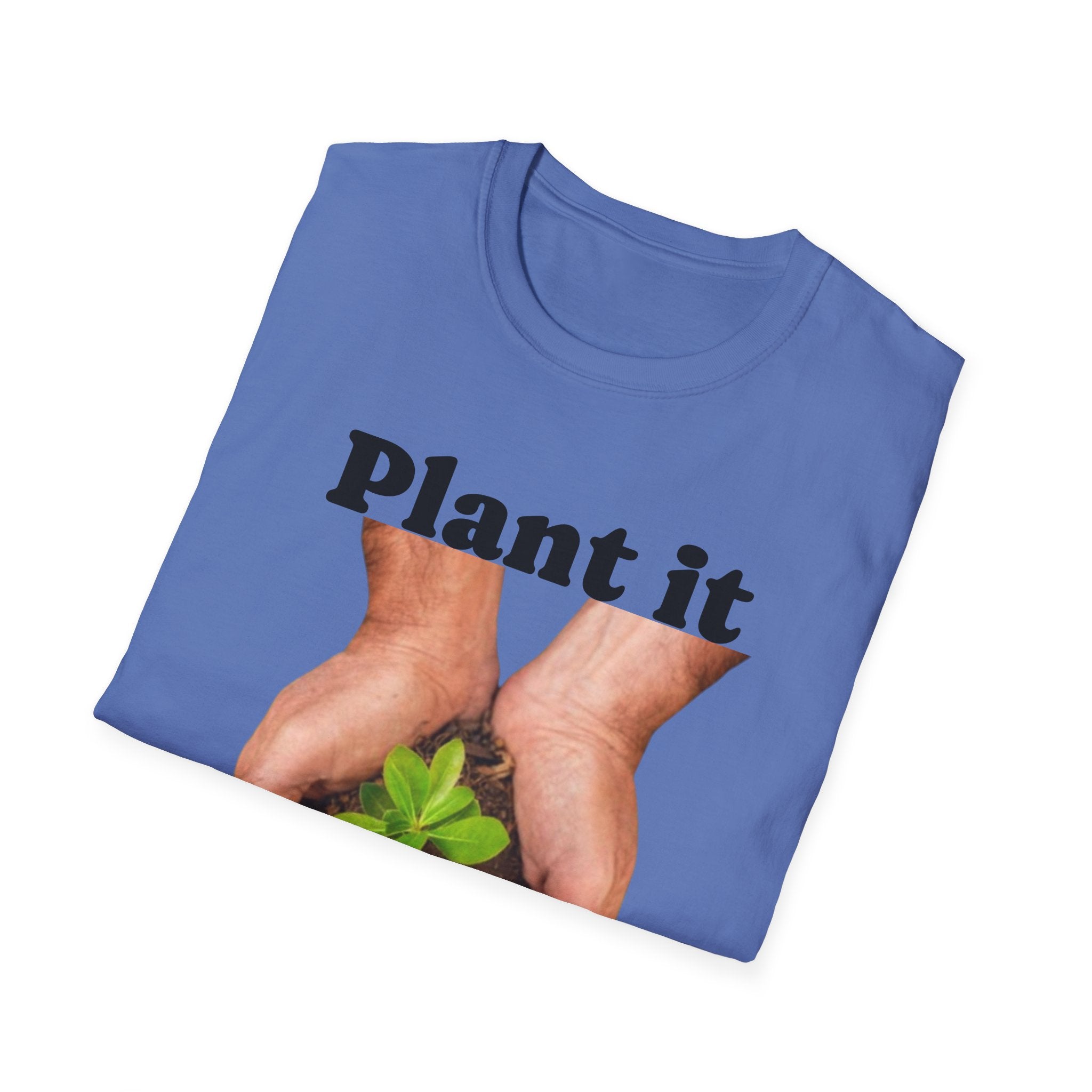 Plant It For the Planet Unisex Softstyle T-Shirt