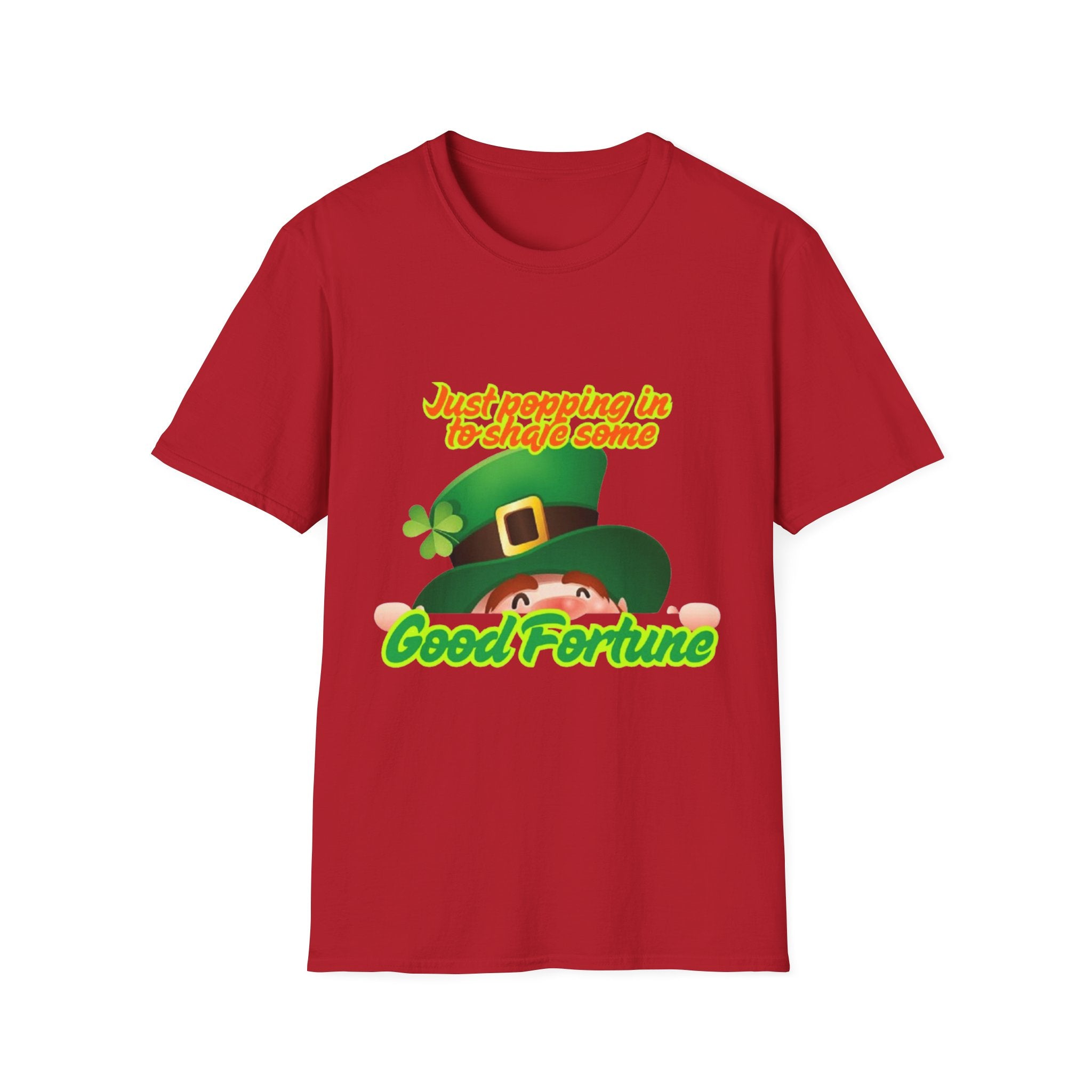 Just Popping In To Share Some Good Fortune Unisex Softstyle T-Shirt