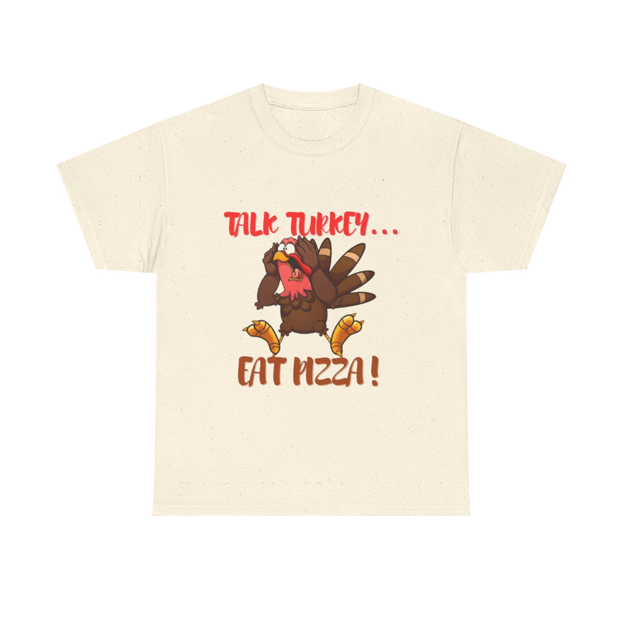 Talk Turkey... Eat Pizza! Unisex Heavy Cotton T-Shirt