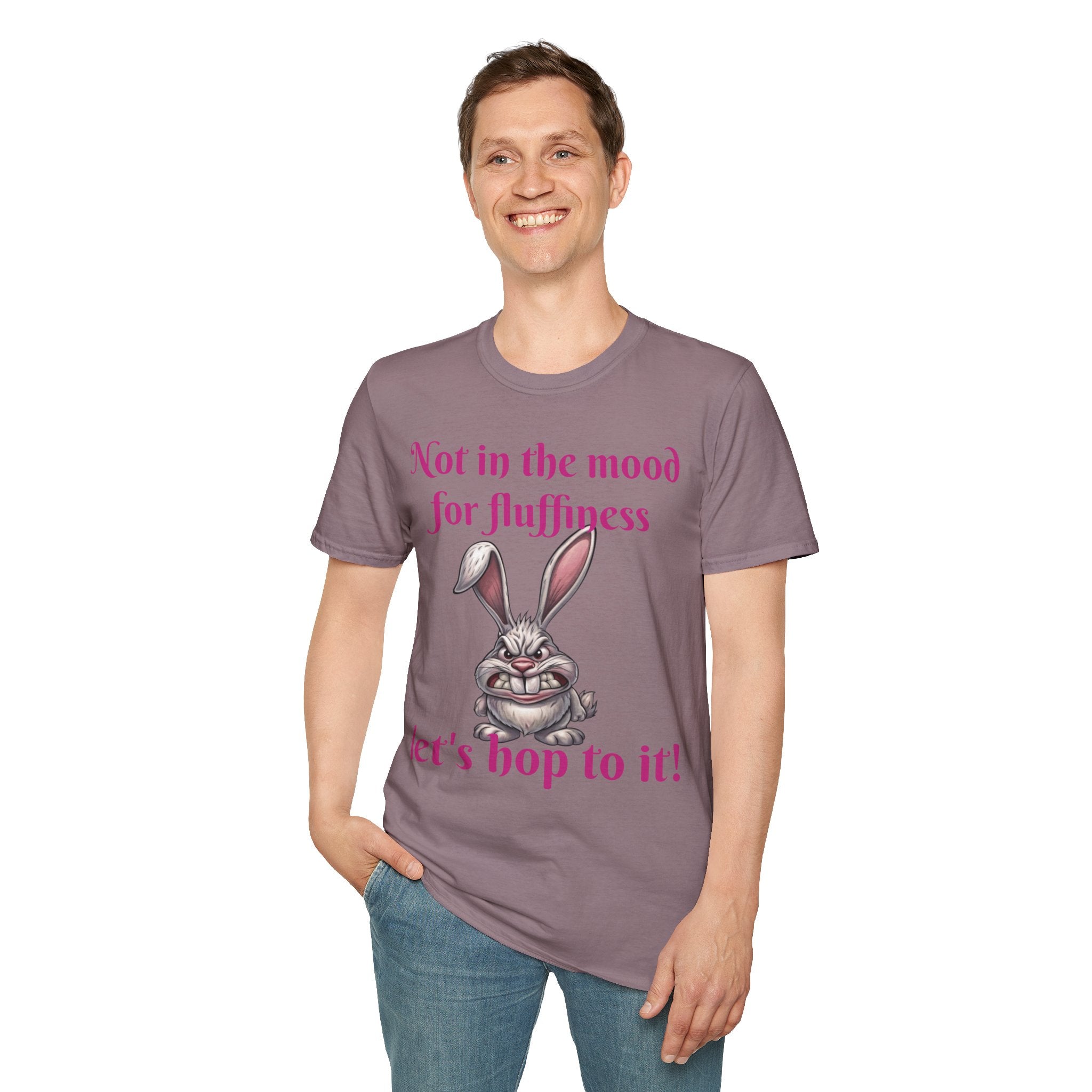 Not In The Mood For Fluffiness Let's Hop To It Bunny Unisex Softstyle T-Shirt