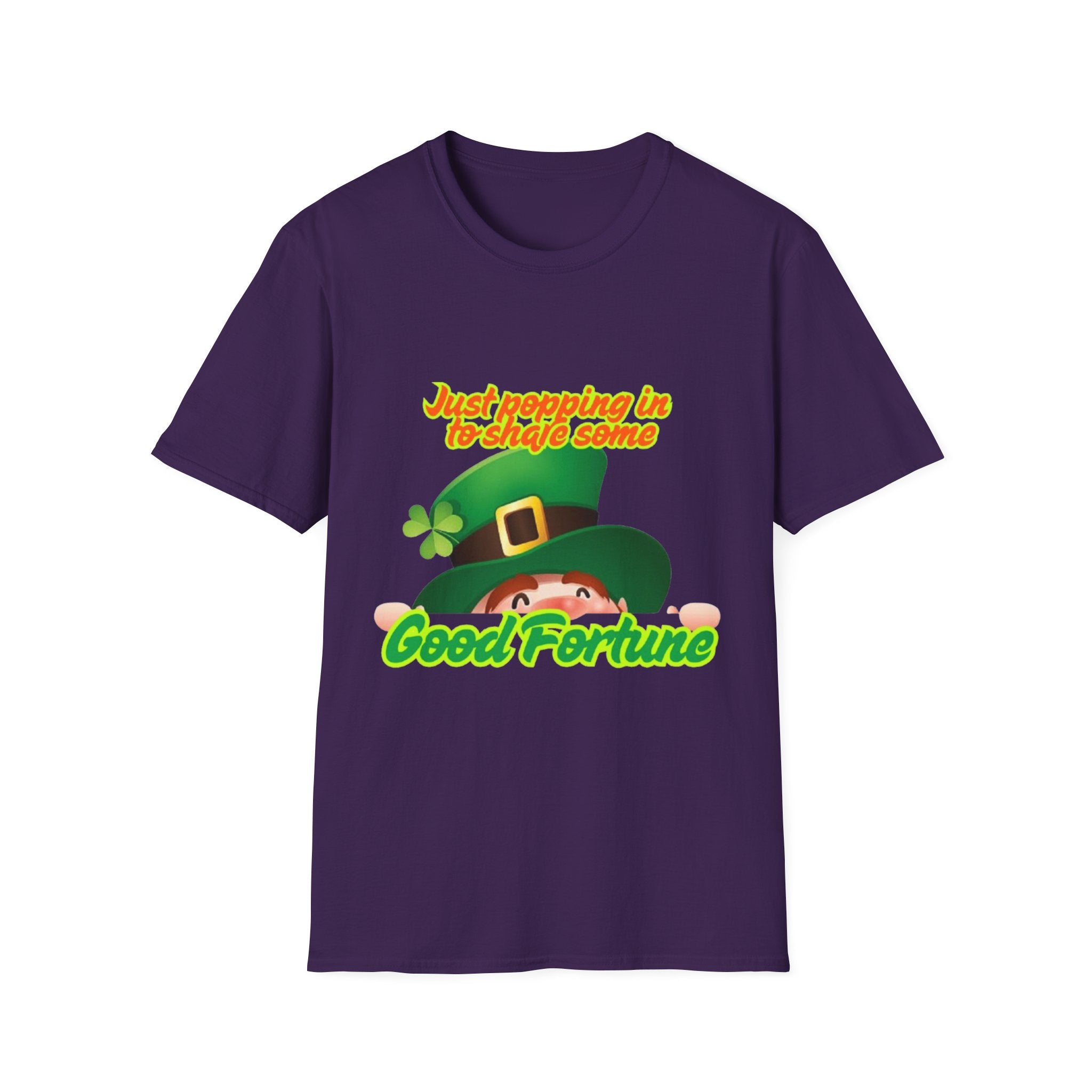 Just Popping In To Share Some Good Fortune Unisex Softstyle T-Shirt