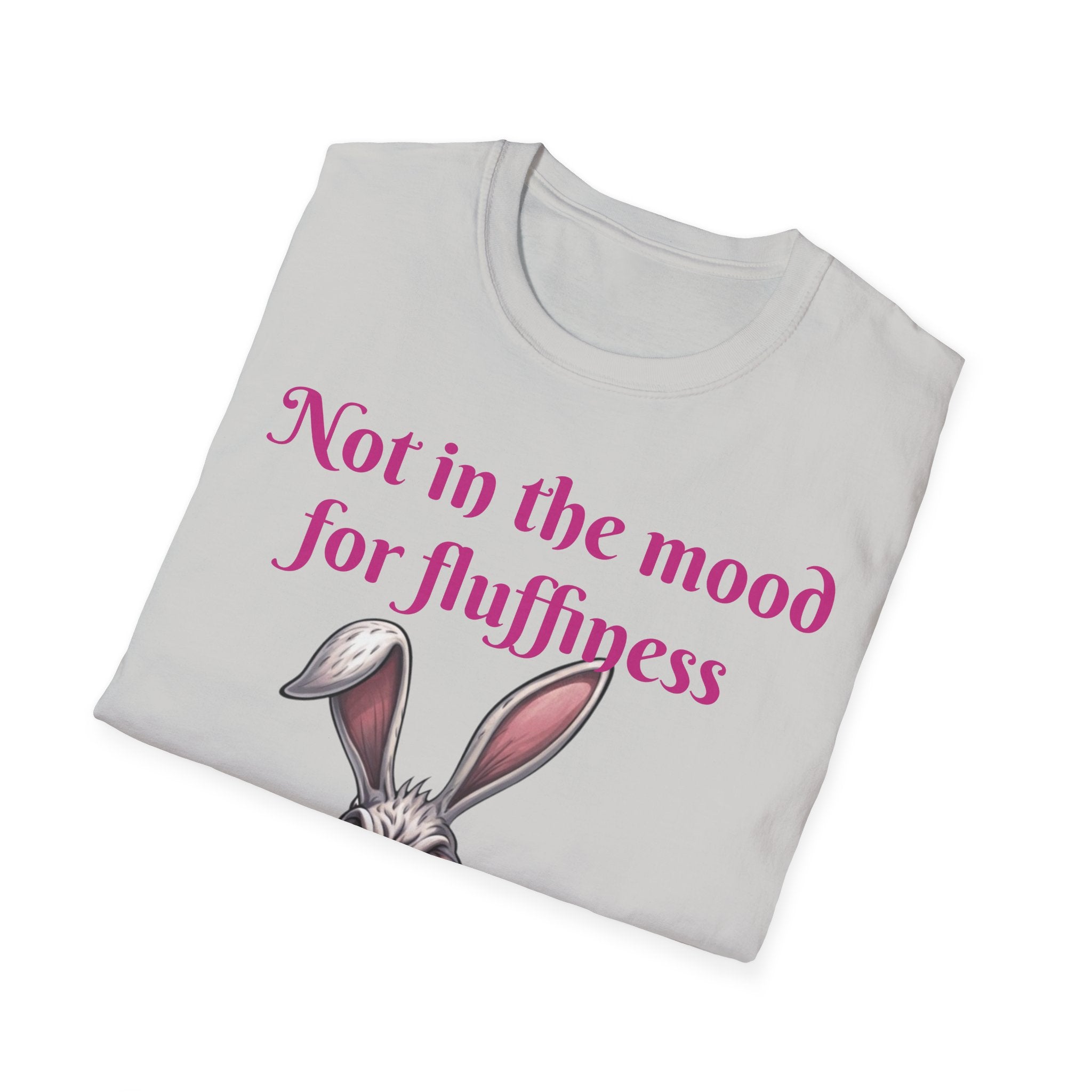 Not In The Mood For Fluffiness Let's Hop To It Bunny Unisex Softstyle T-Shirt