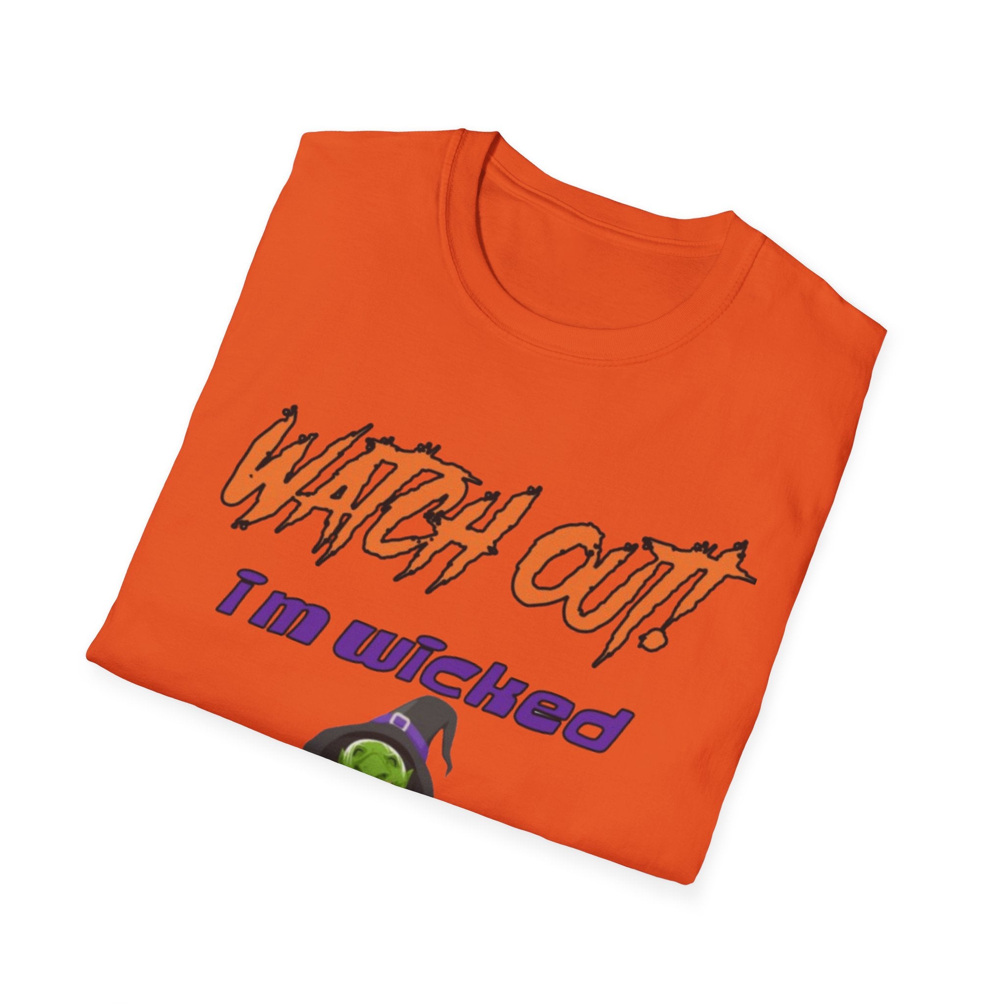 Watch Out I'm Wicked Witchy Today Unisex Softstyle T-Shirt