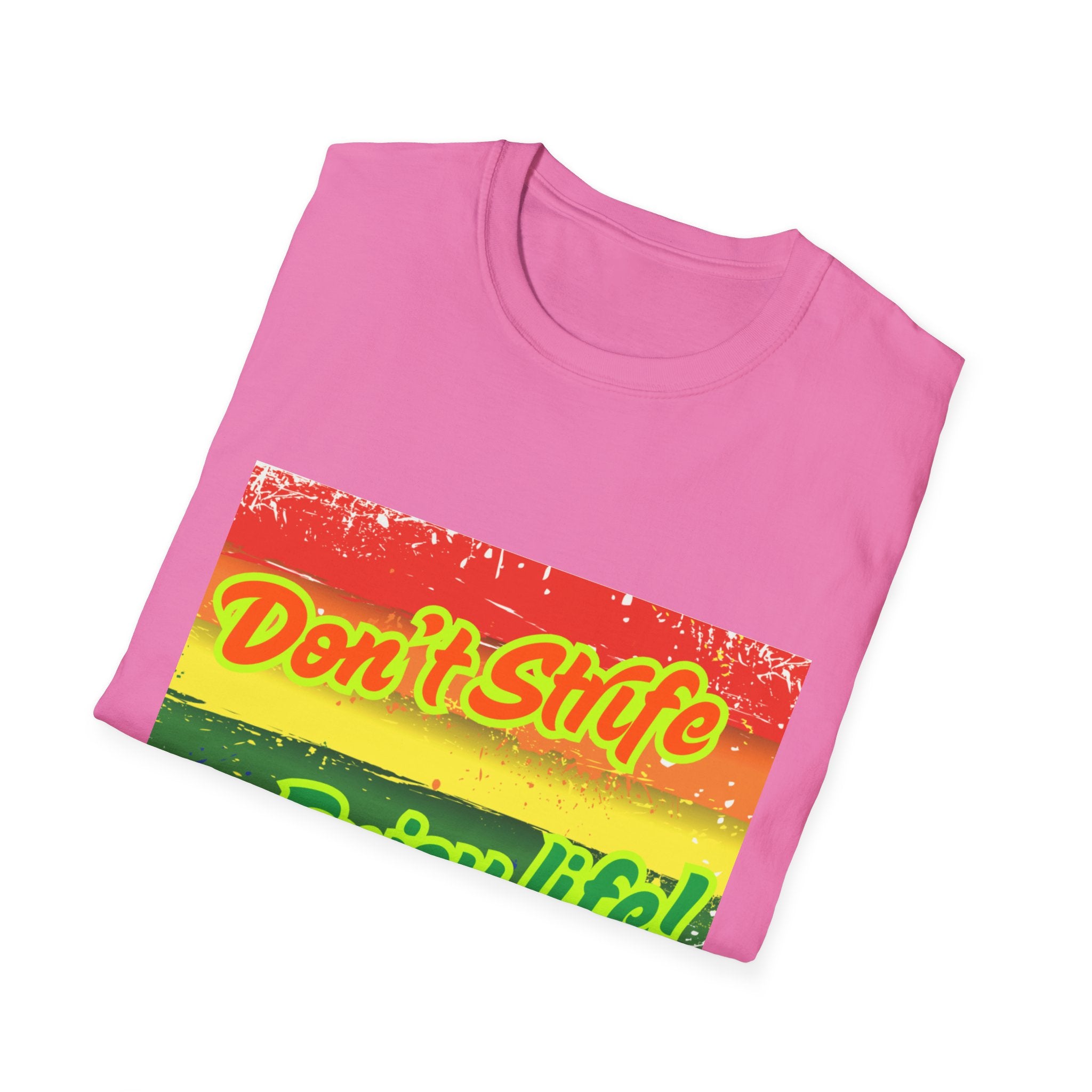 Don't Strife, Enjoy Life Rainbow Unisex Softstyle T-Shirt