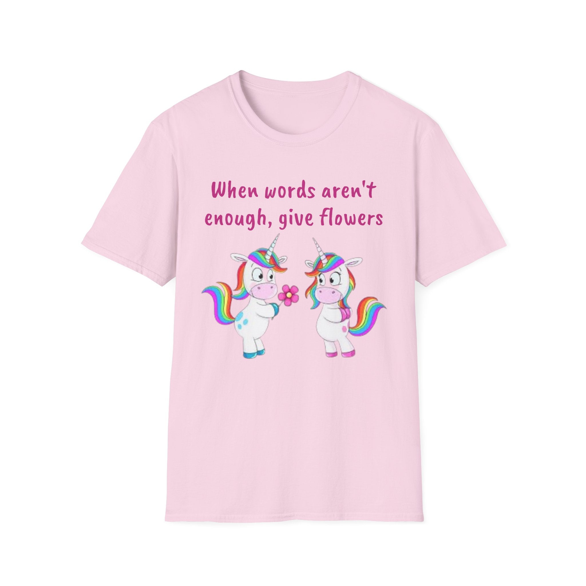 When Words Aren’t Enough, Give Flowers Unicorn Unisex Softstyle T-Shirt