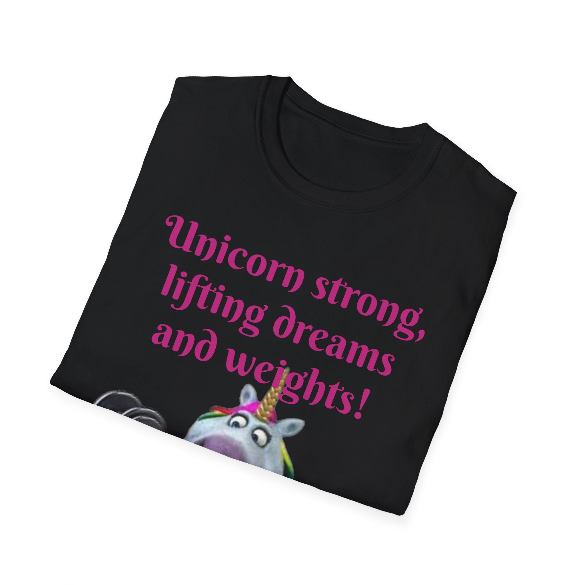 Unicorn Strong, Lifting Dreams And Weights! Unisex Softstyle T-Shirt