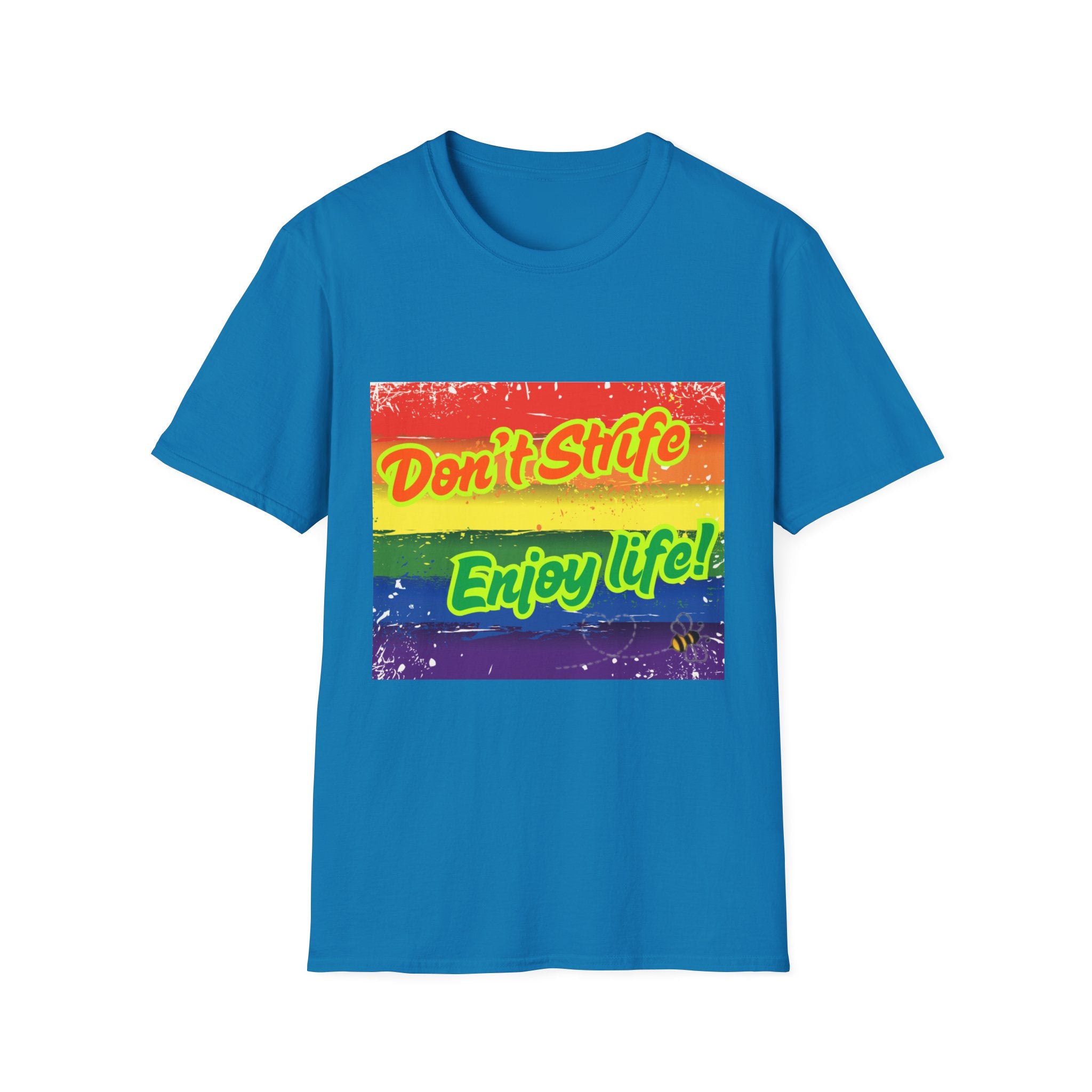 Don't Strife, Enjoy Life Rainbow Unisex Softstyle T-Shirt