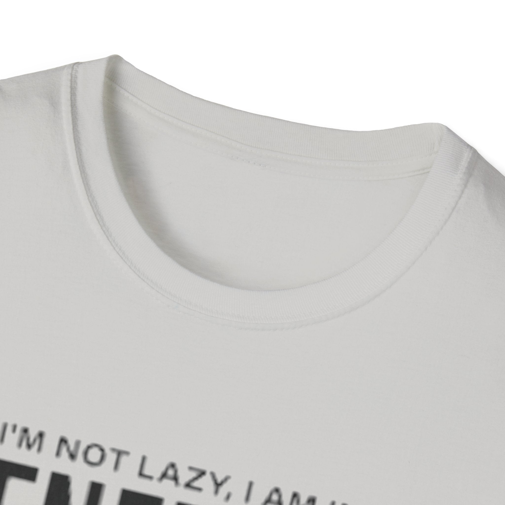 I'm Not Lazy I'm In Energy Saving Mode Unisex Softstyle T-Shirt