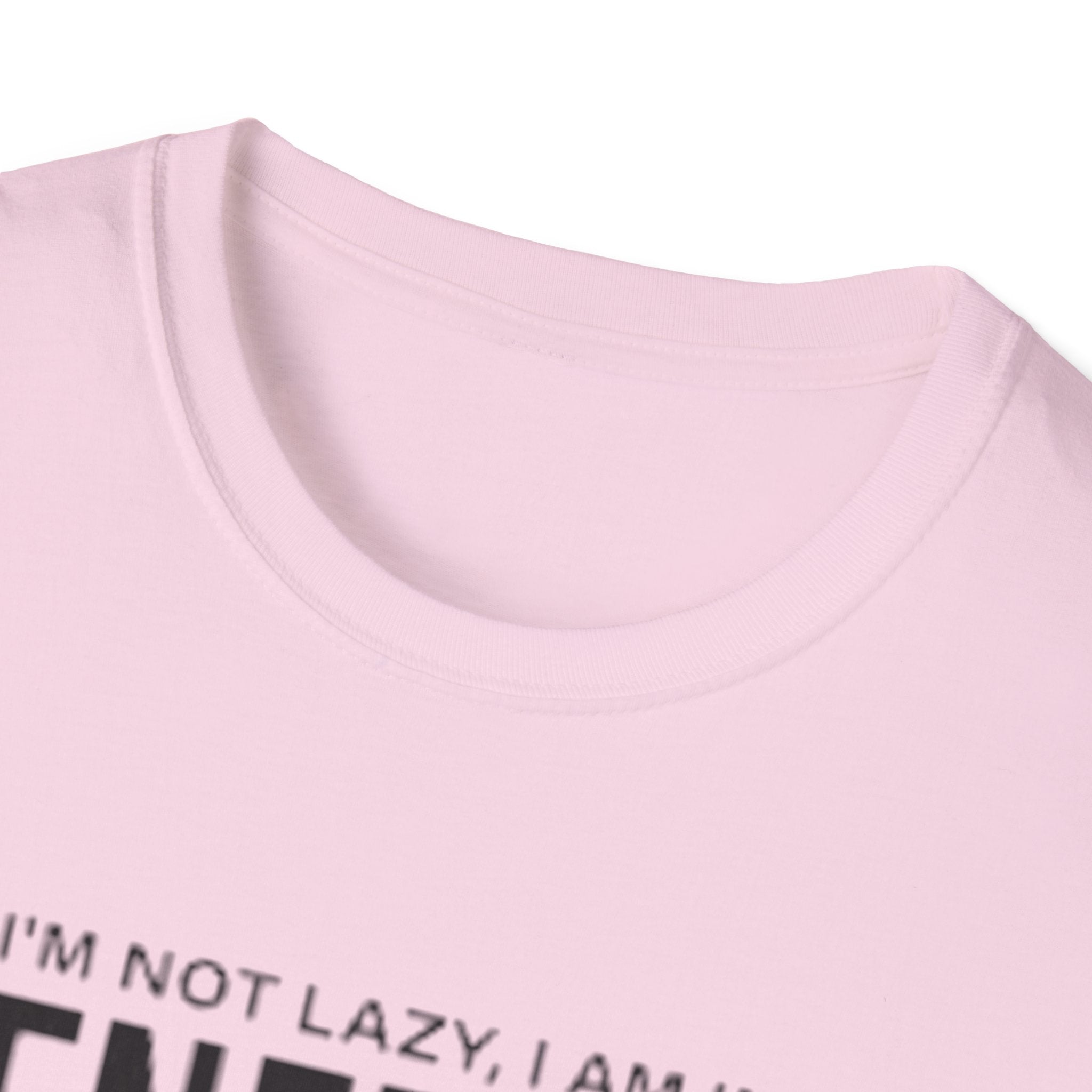 I'm Not Lazy I'm In Energy Saving Mode Unisex Softstyle T-Shirt