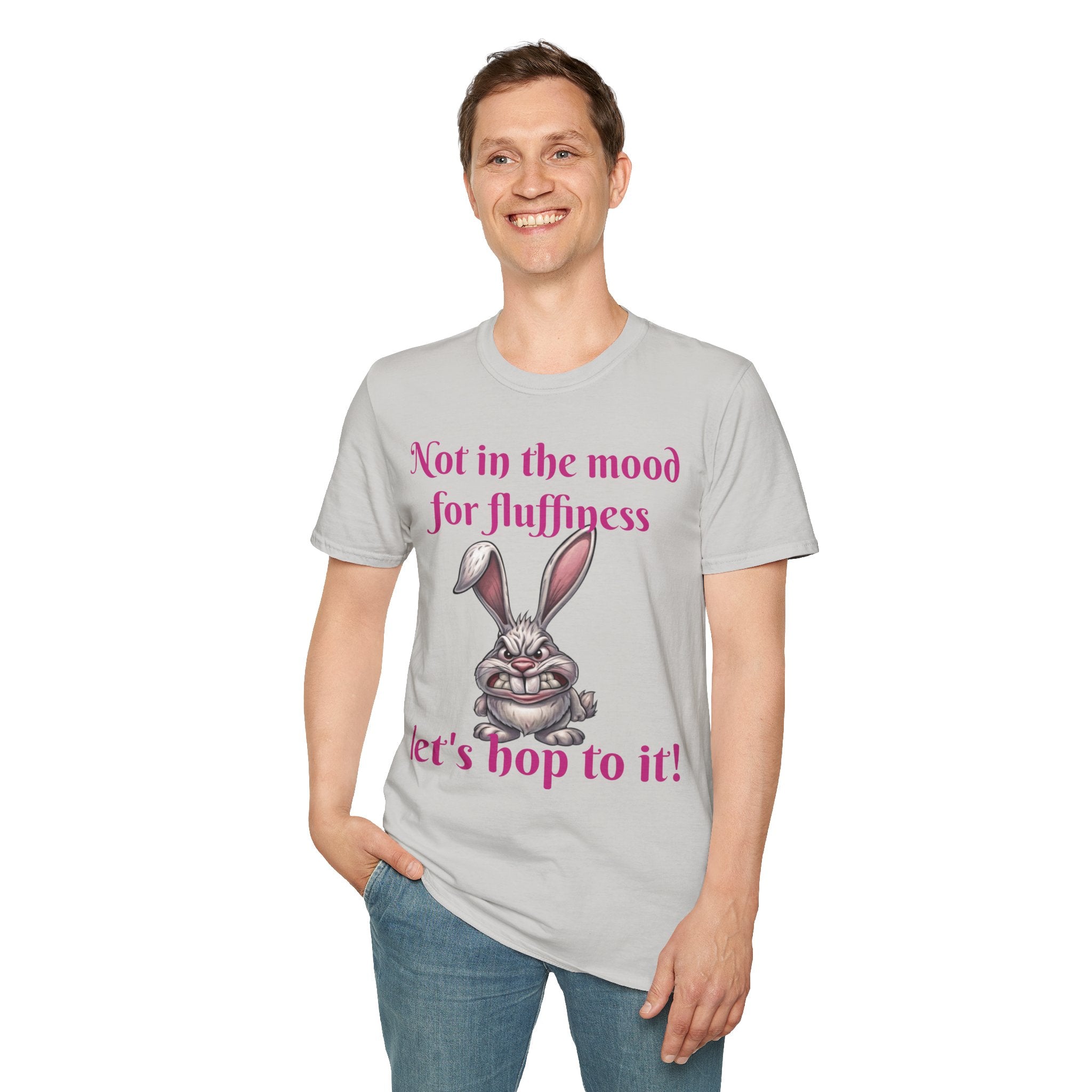 Not In The Mood For Fluffiness Let's Hop To It Bunny Unisex Softstyle T-Shirt