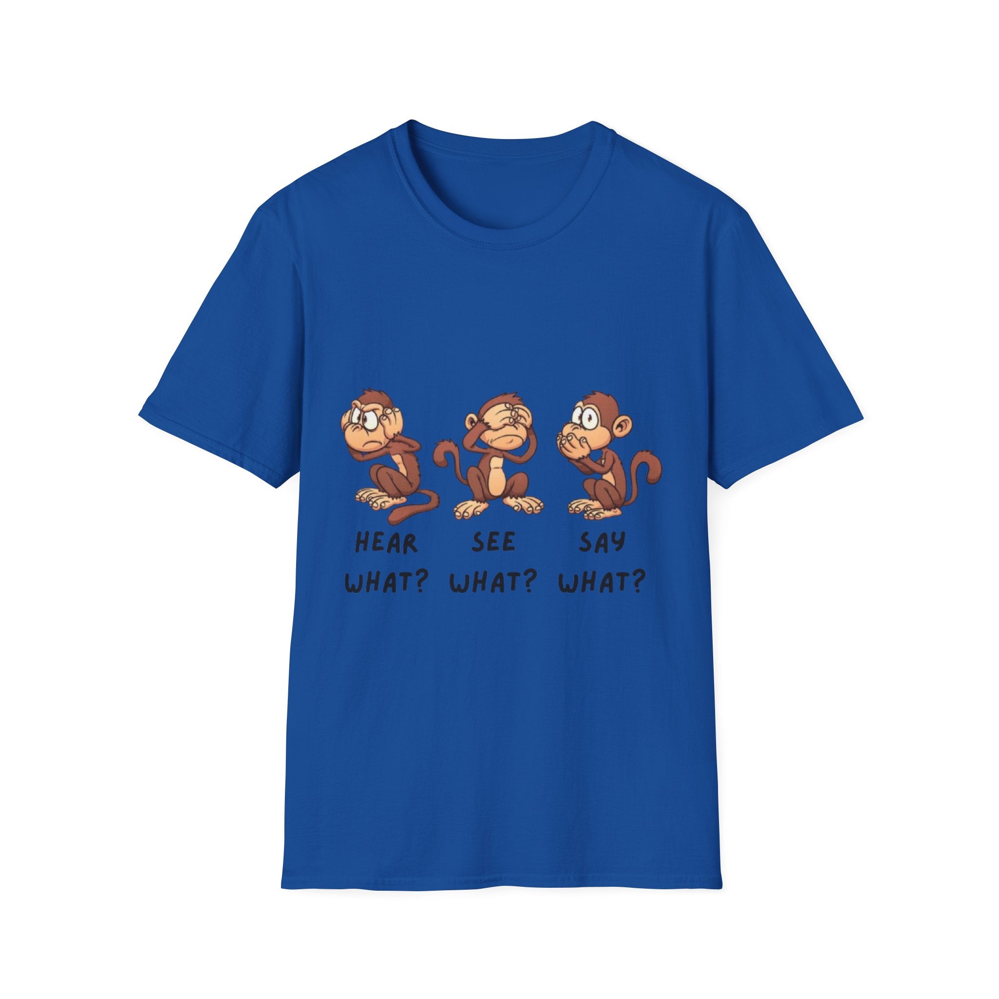 Monkey Hear, See, Say What? Unisex Softstyle T-Shirt