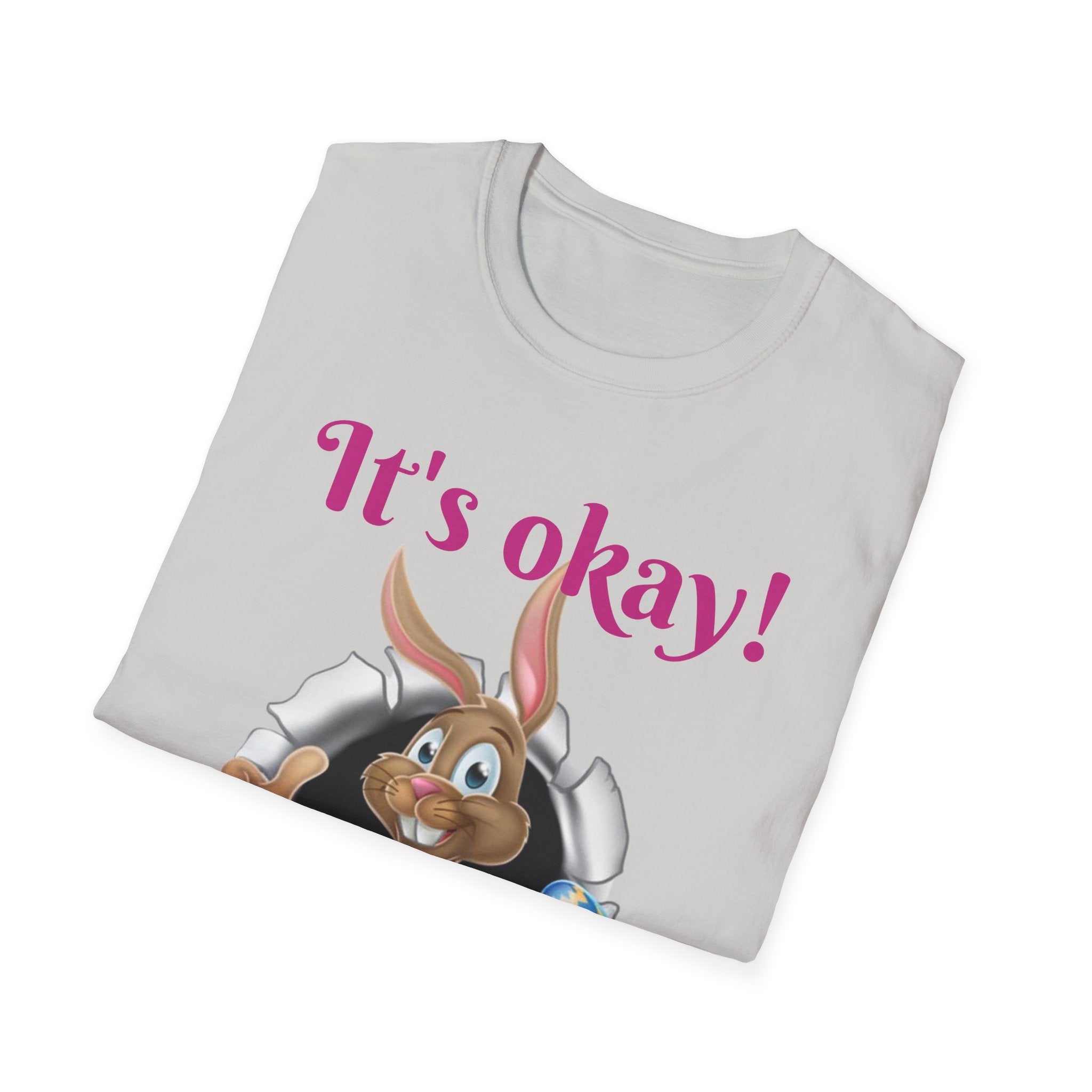 It's Okay Mr. Bunny Is Here Bunny Unisex Softstyle T-Shirt