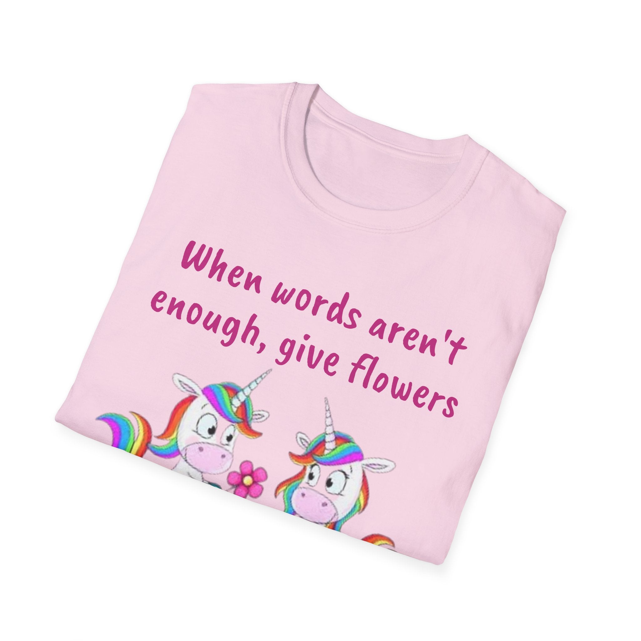 When Words Aren’t Enough, Give Flowers Unicorn Unisex Softstyle T-Shirt