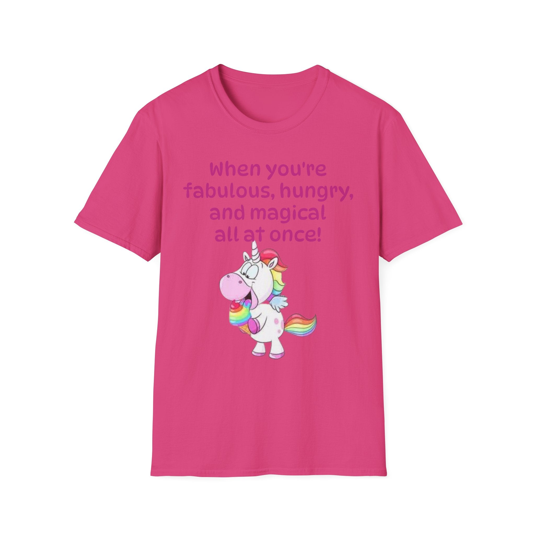 When You're Fabulous, Hungry, And Magical All At Once! Unicorn Unisex Softstyle T-Shirt