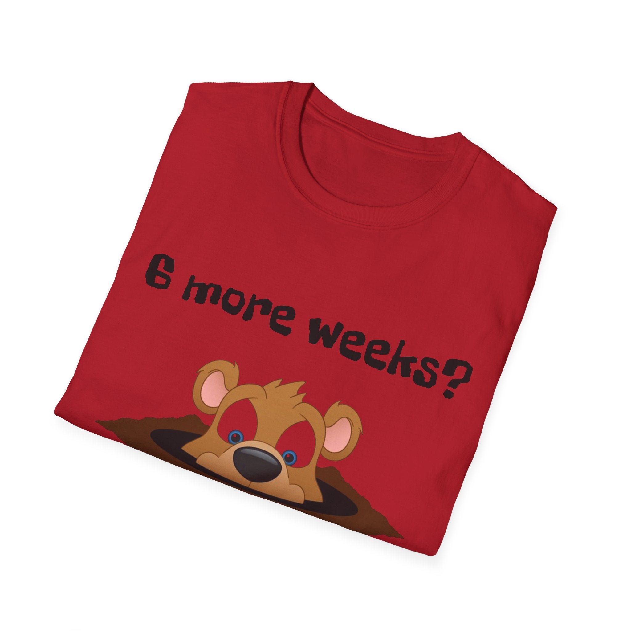 6 more weeks? look away! Softstyle Unisex Tee