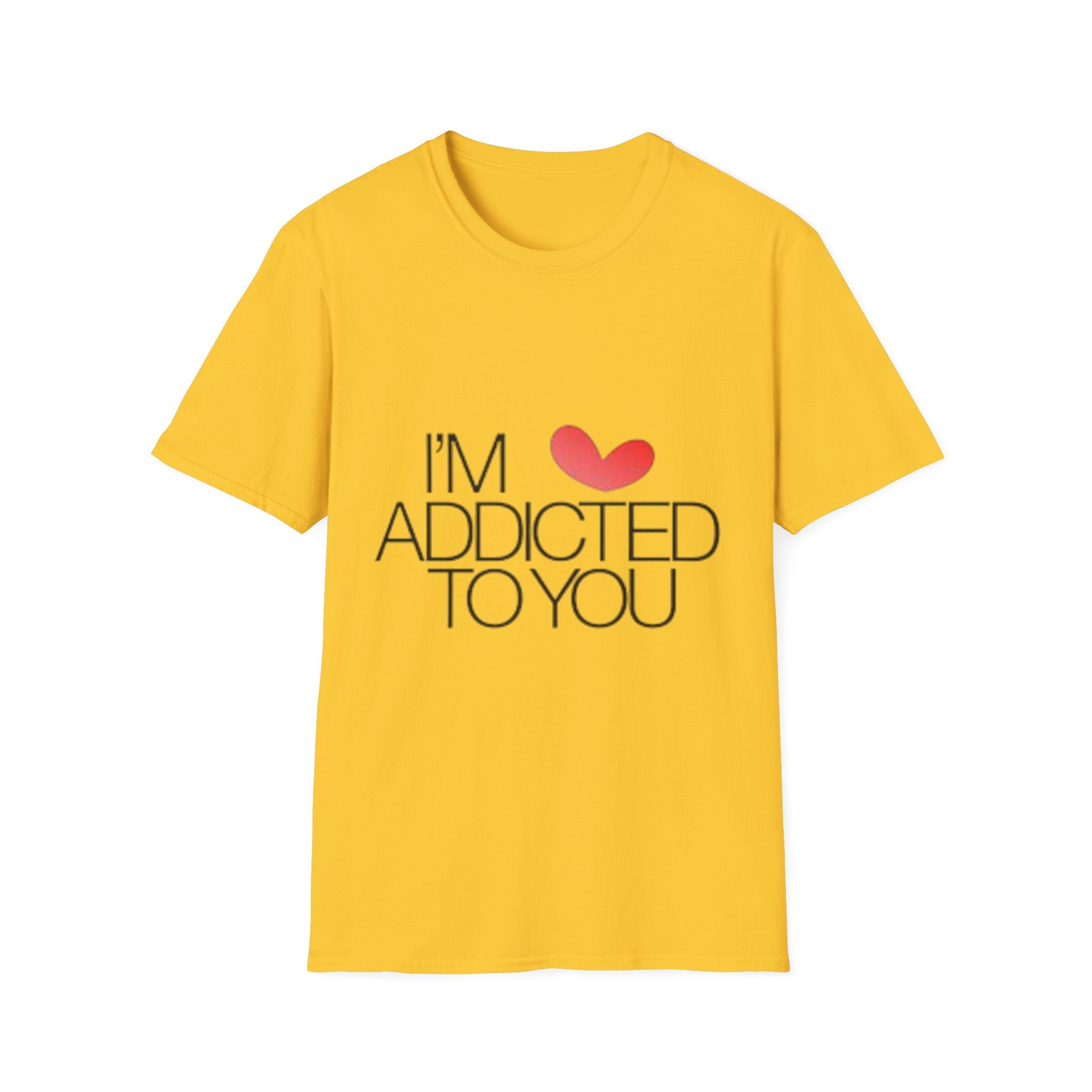 I'm Addicted To You Unisex Softstyle T-Shirt