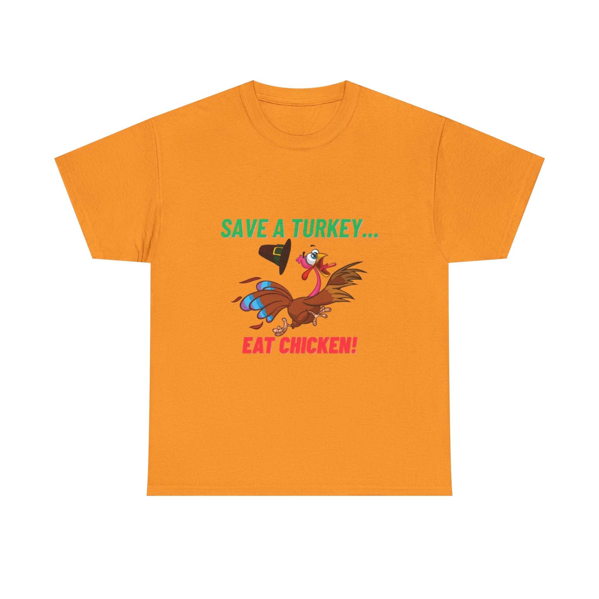 Save a Turkey... Eat Chicken Unisex Heavy Cotton T-Shirt