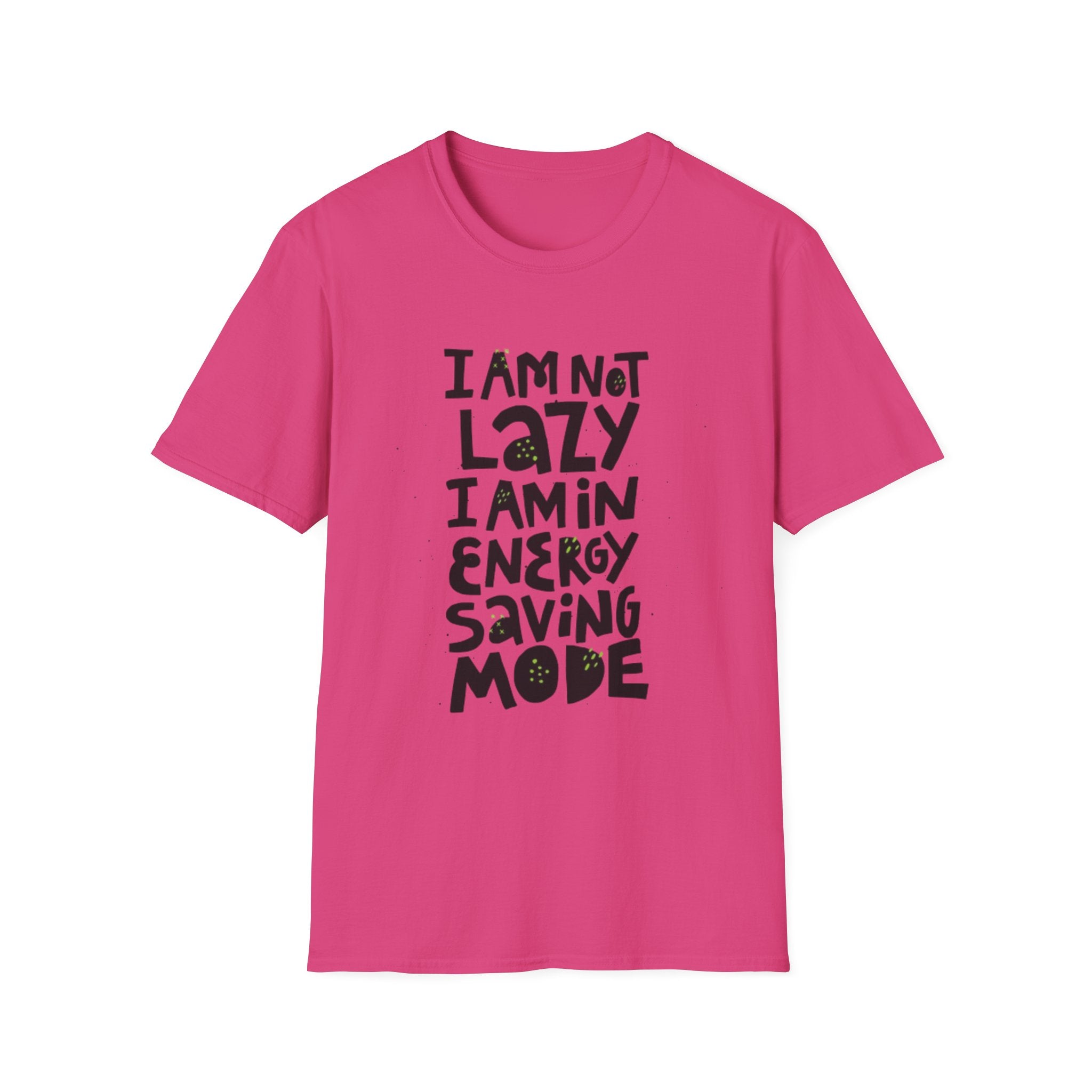 I'm Not Lazy I'm In Energy Saving Mode Unisex Softstyle T-Shirt