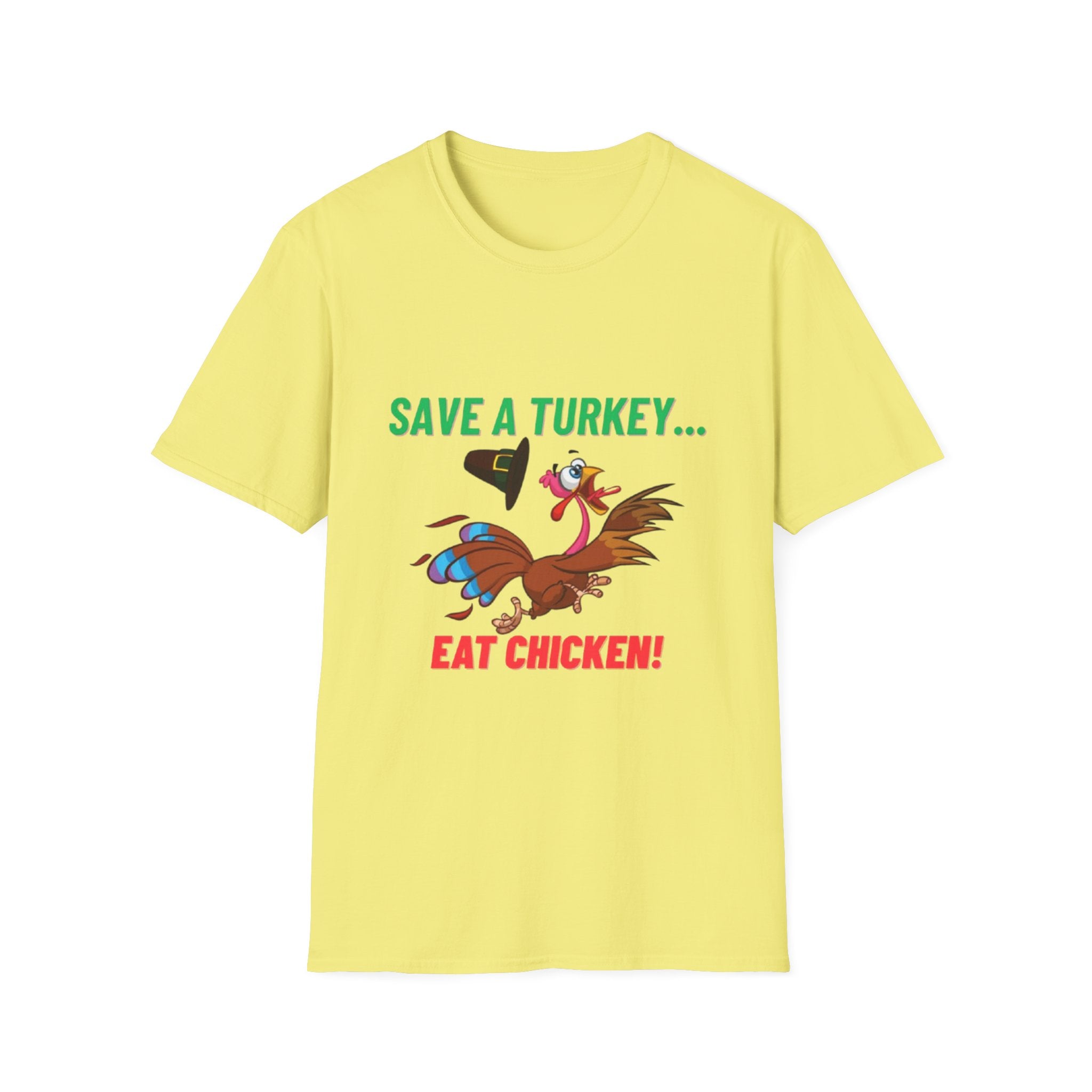 Save A Turkey... Eat Chicken Unisex Softstyle T-Shirt