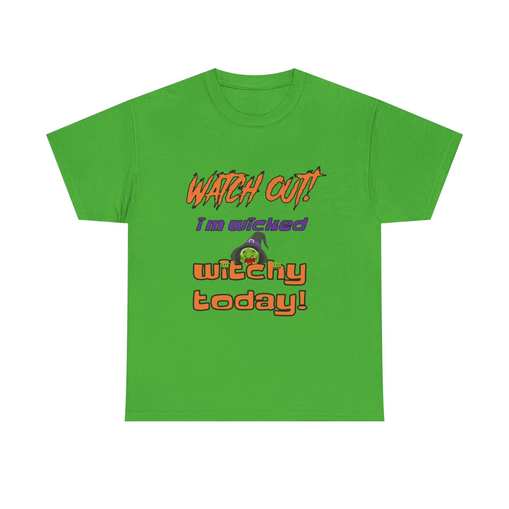 Watch Out I'm Wicked Witchy Today Halloween Unisex Heavy Cotton T-Shirt