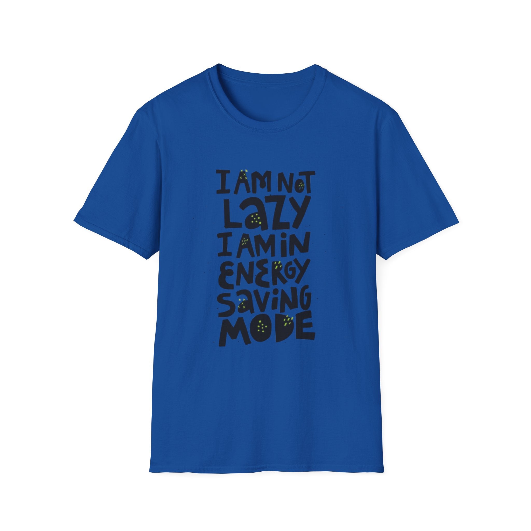 I'm Not Lazy I'm In Energy Saving Mode Unisex Softstyle T-Shirt