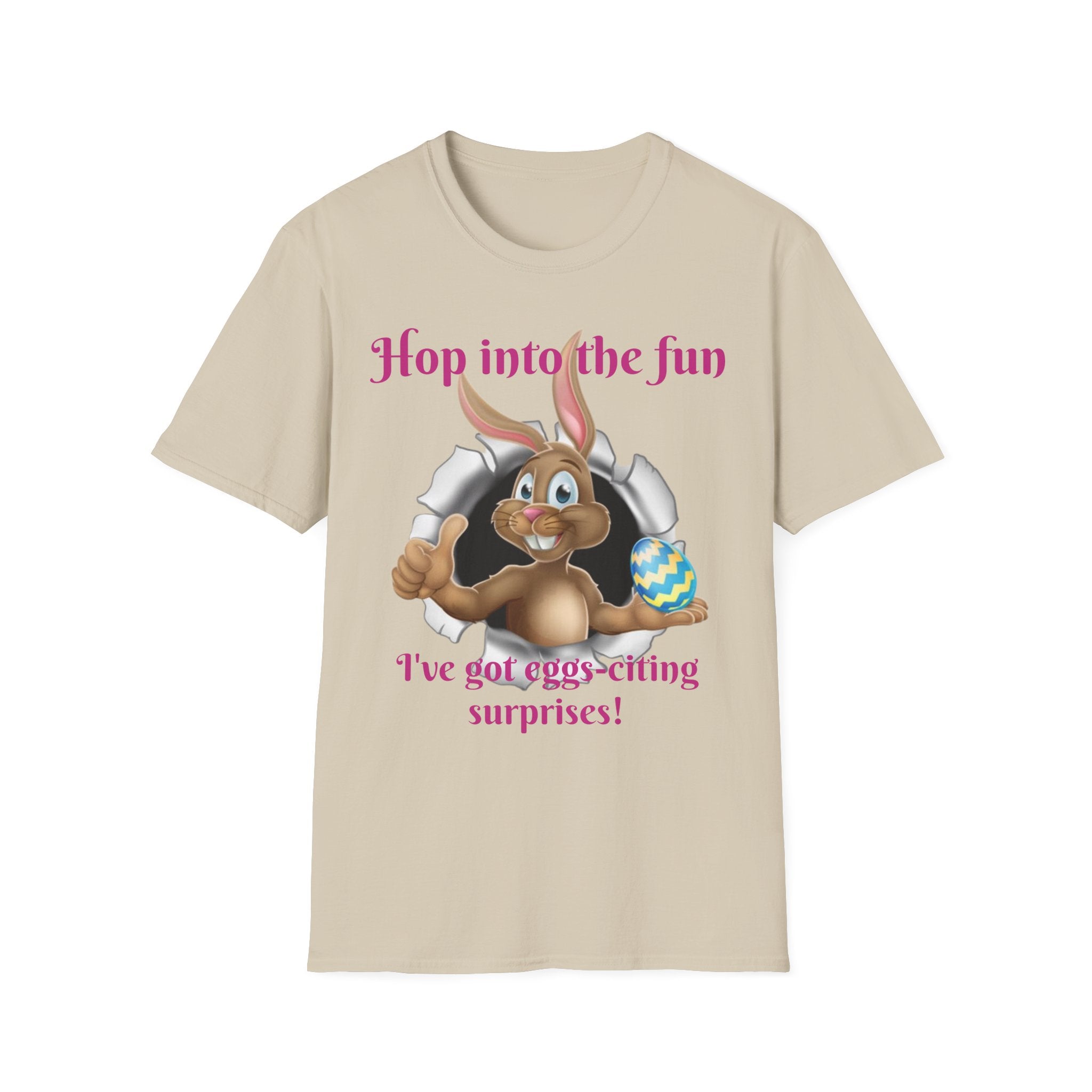 Hop Into The Fun I've Got Eggs-citing Surprises Bunny Unisex Softstyle T-Shirt