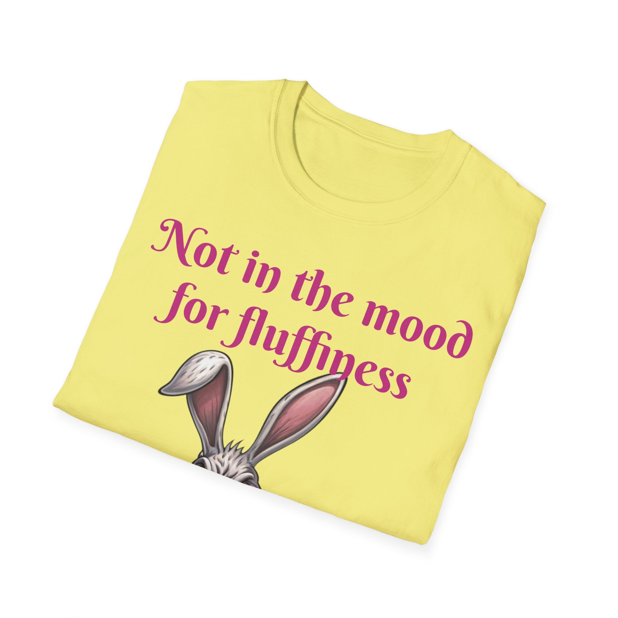 Not In The Mood For Fluffiness Let's Hop To It Bunny Unisex Softstyle T-Shirt