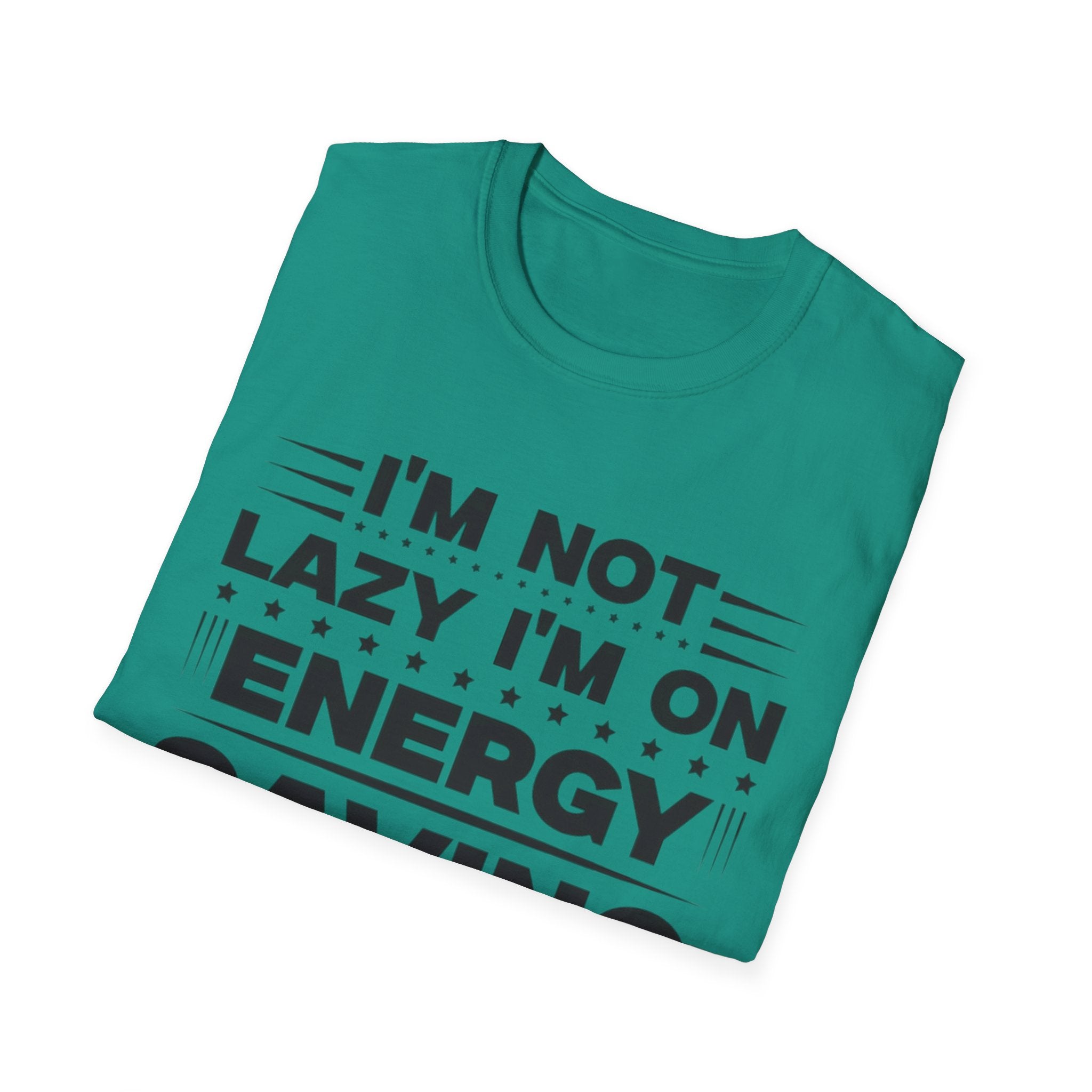 I'm Not Lazy I'm In Energy Saving Mode Unisex Softstyle T-Shirt