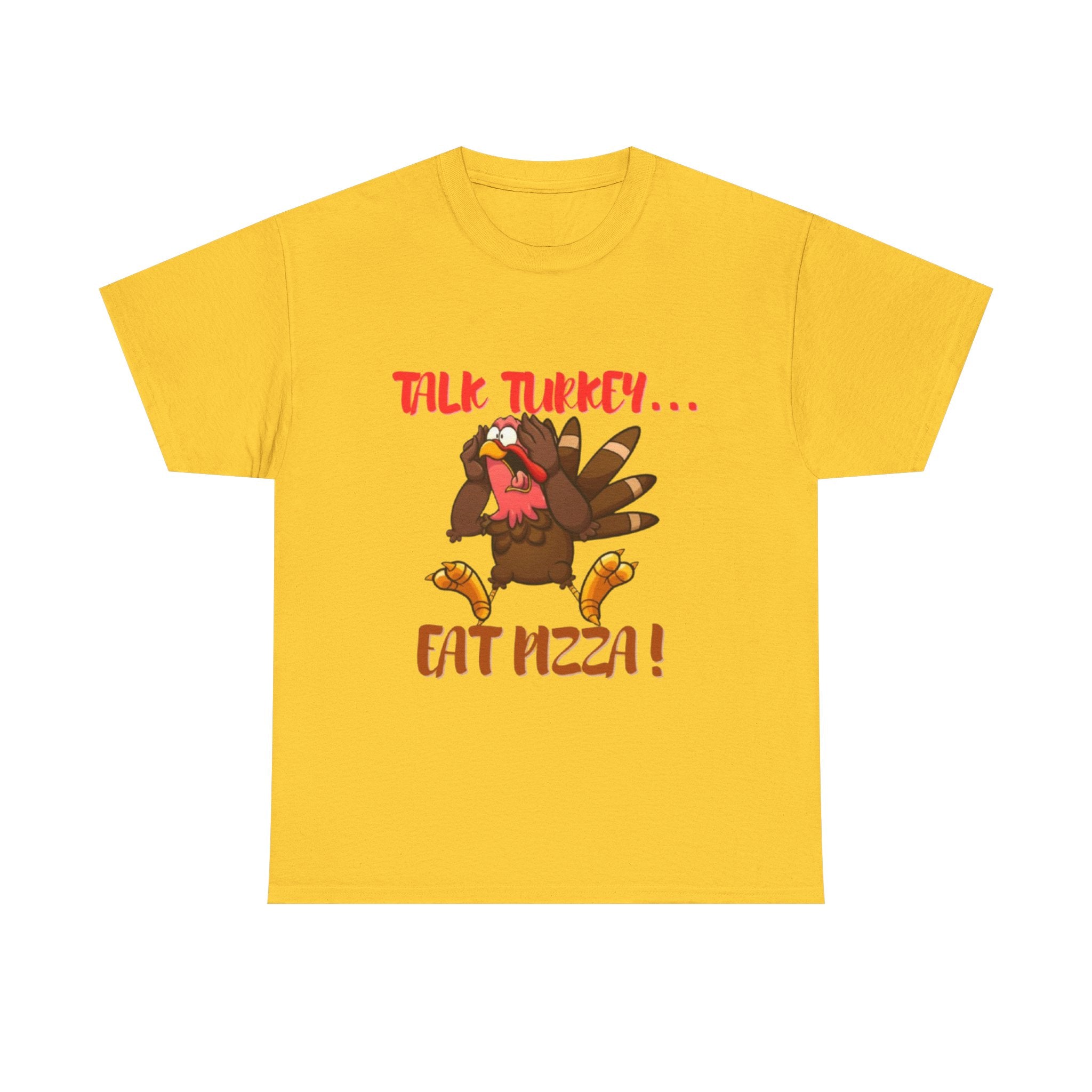 Talk Turkey... Eat Pizza! Unisex Heavy Cotton T-Shirt