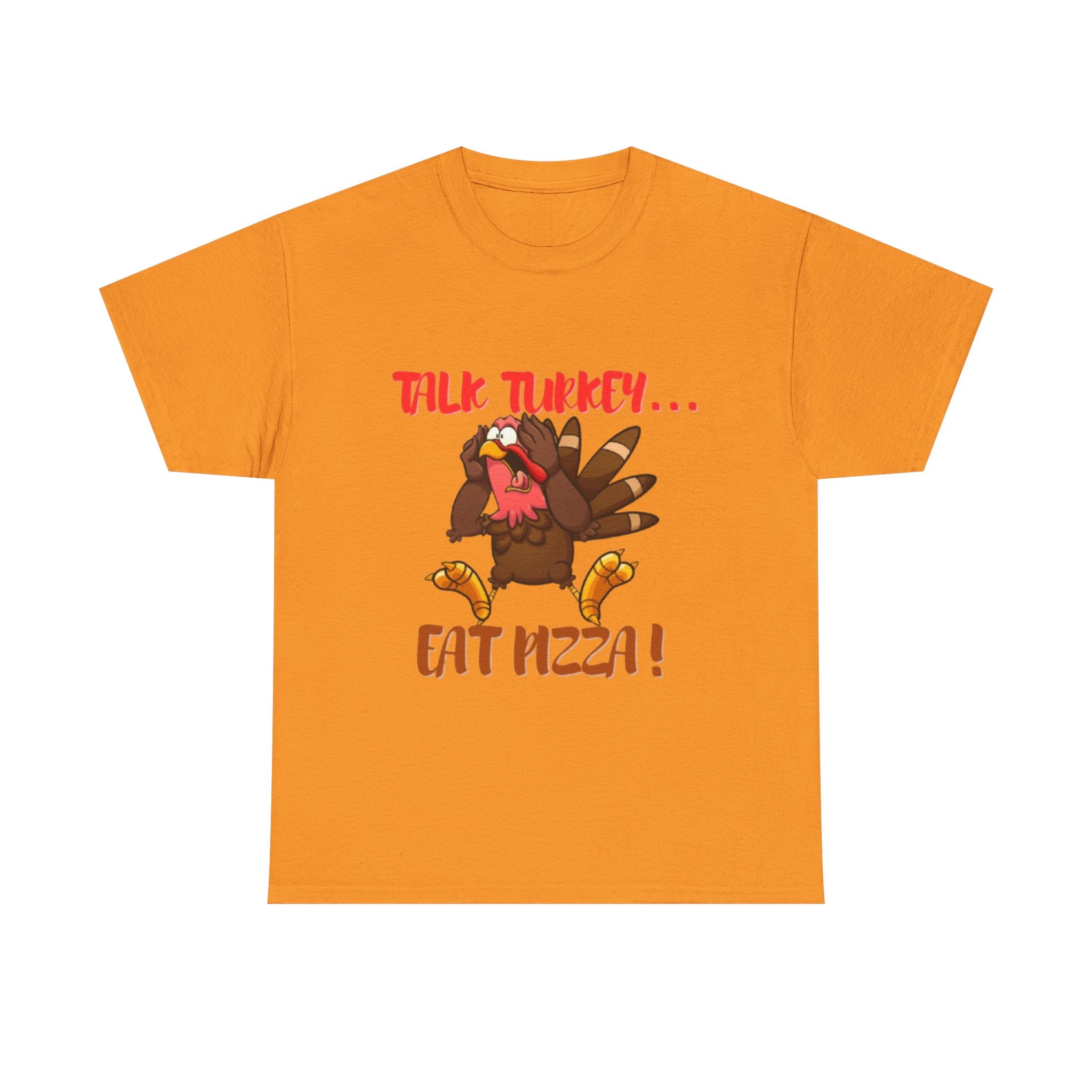 Talk Turkey... Eat Pizza! Unisex Heavy Cotton T-Shirt