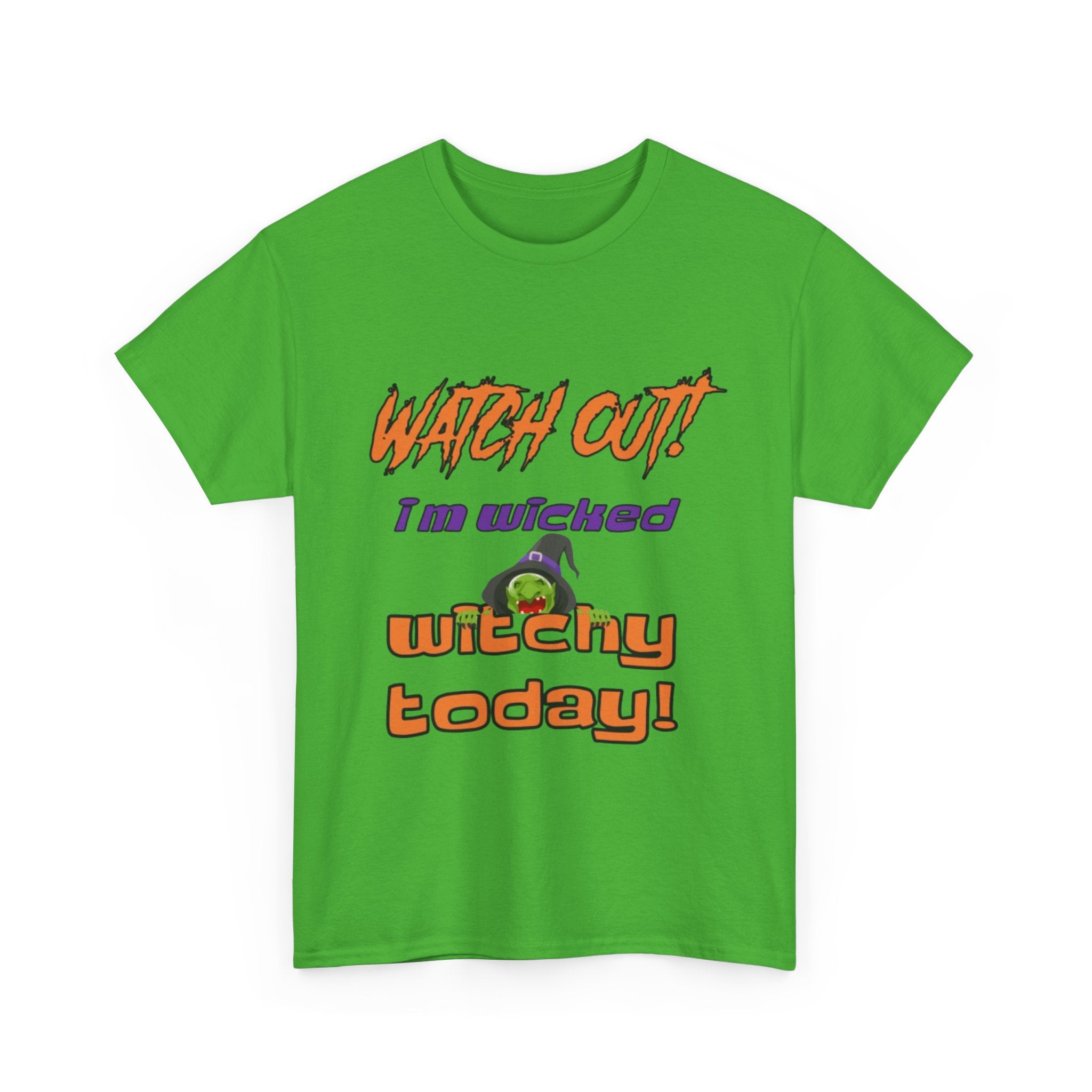 Watch Out I'm Wicked Witchy Today Halloween Unisex Heavy Cotton T-Shirt
