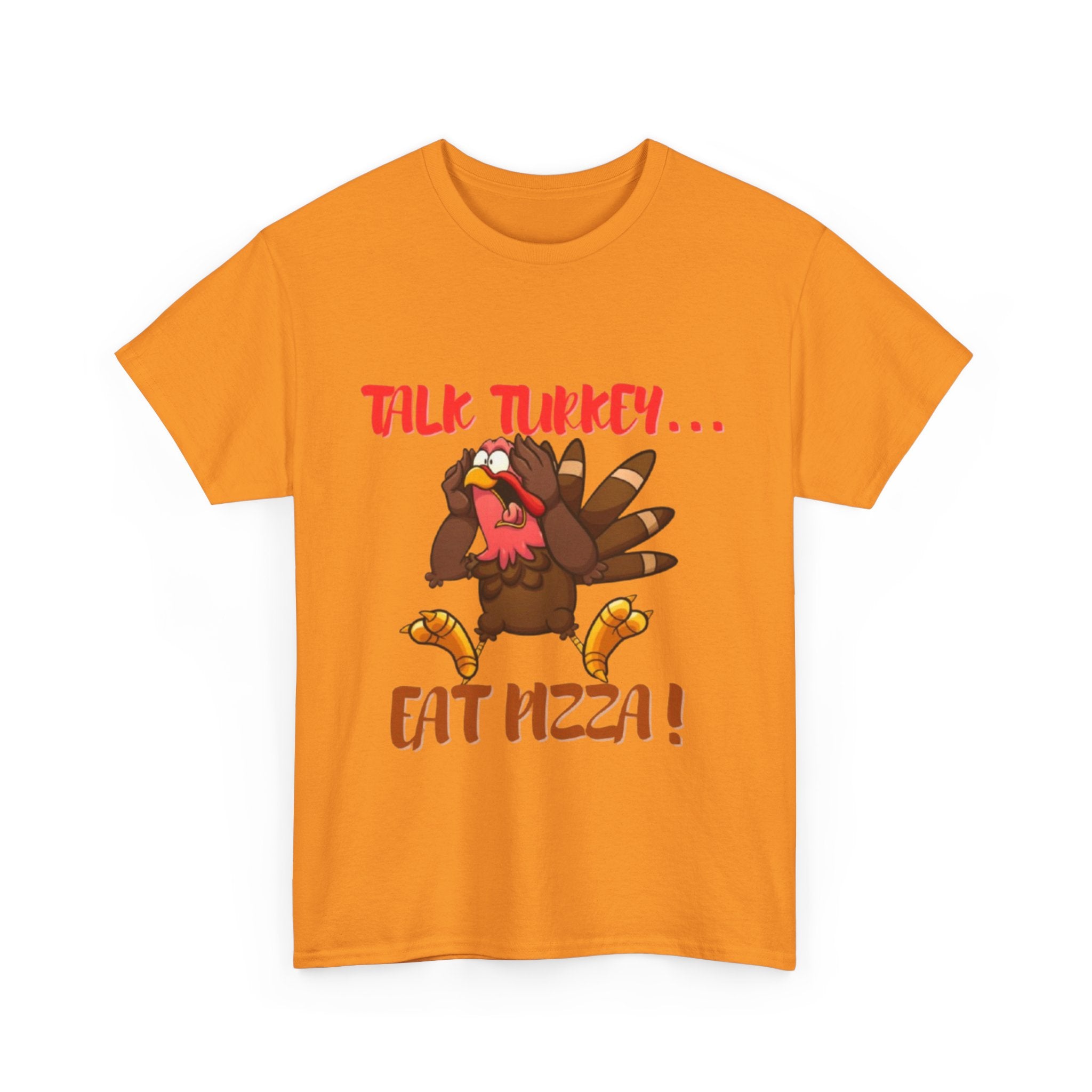 Talk Turkey... Eat Pizza! Unisex Heavy Cotton T-Shirt