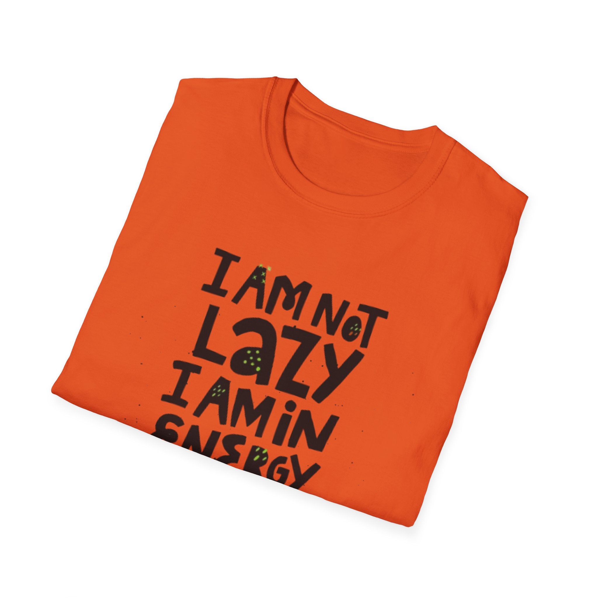 I'm Not Lazy I'm In Energy Saving Mode Unisex Softstyle T-Shirt